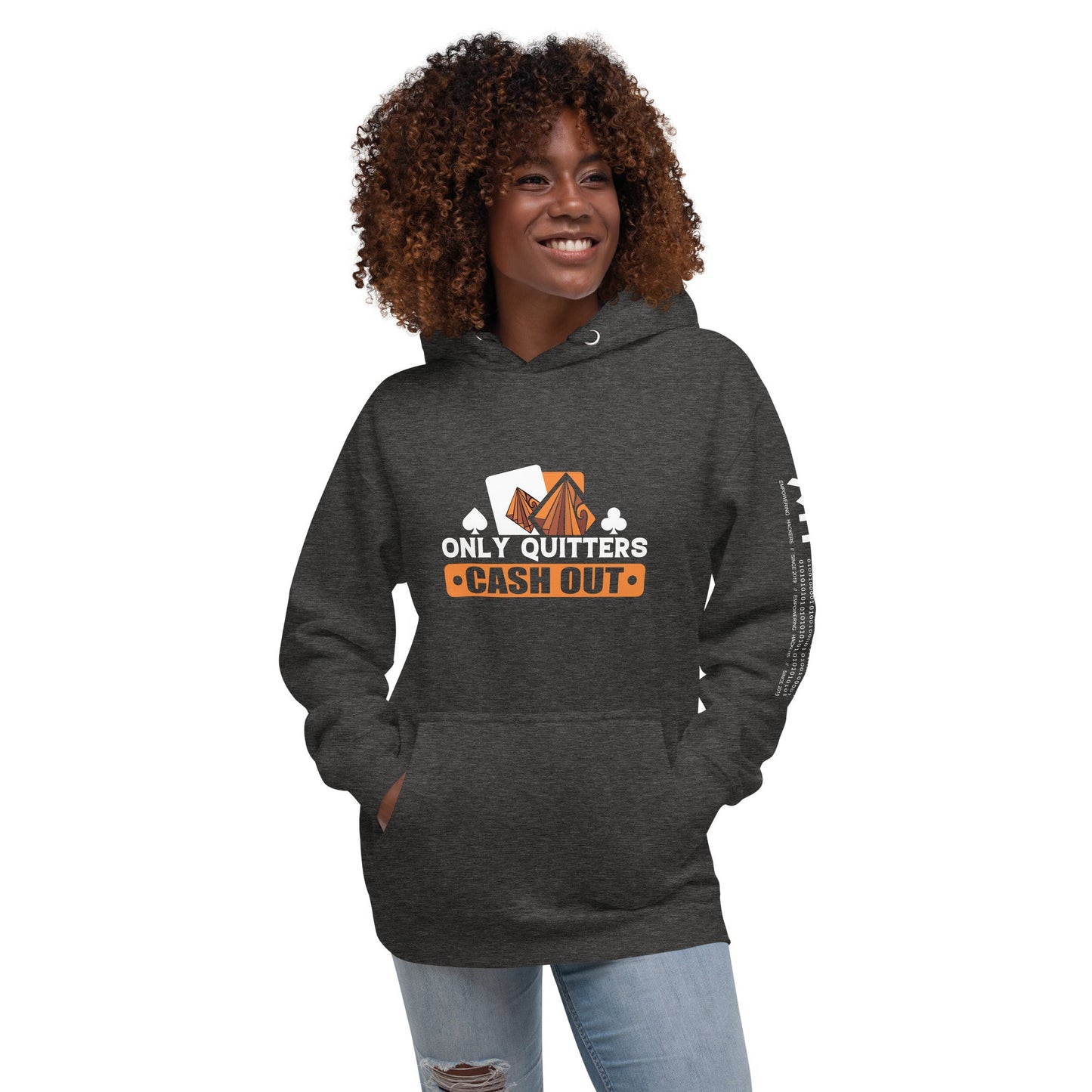Only Quitters Cash Out - Unisex Hoodie by DarkByteGear