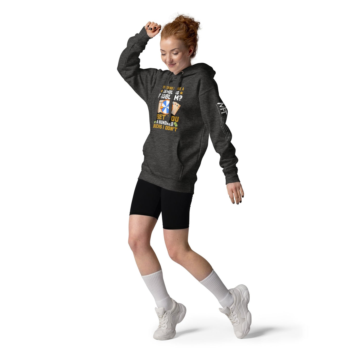 You Think I Have a Gambling Problem? I Bet you a Hundred Bucks I Don't - Unisex Hoodie by DarkByteGear