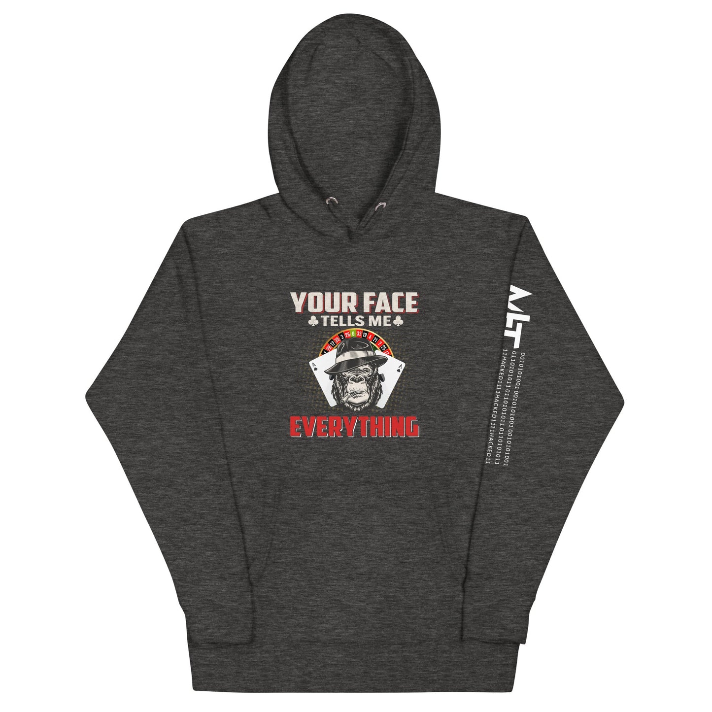 Your Face Tells me Everything - Unisex Hoodie by DarkByteGear