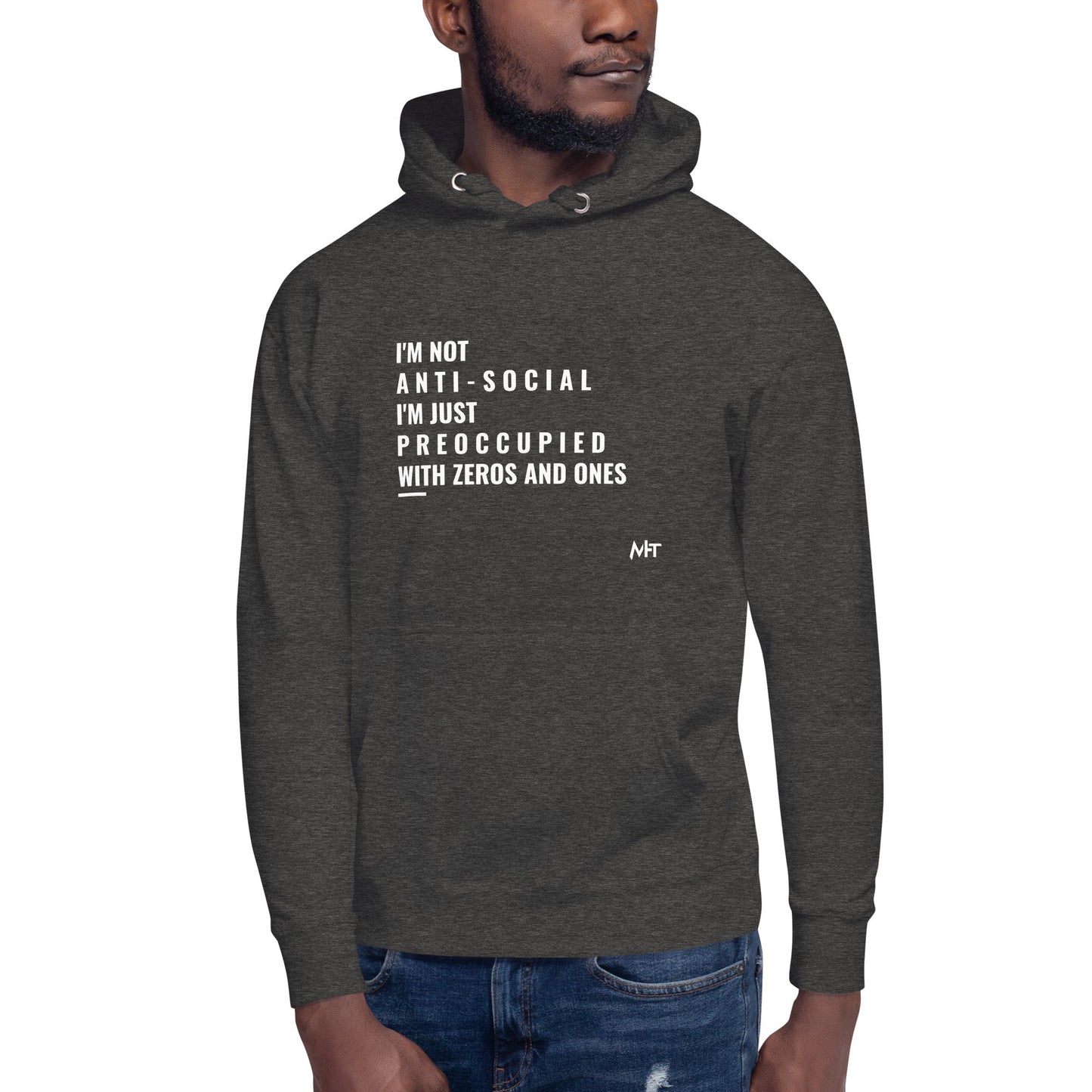 I'm not anti-social: I'm just preoccupied with zeros and ones - Unisex Hoodie by DarkByteGear