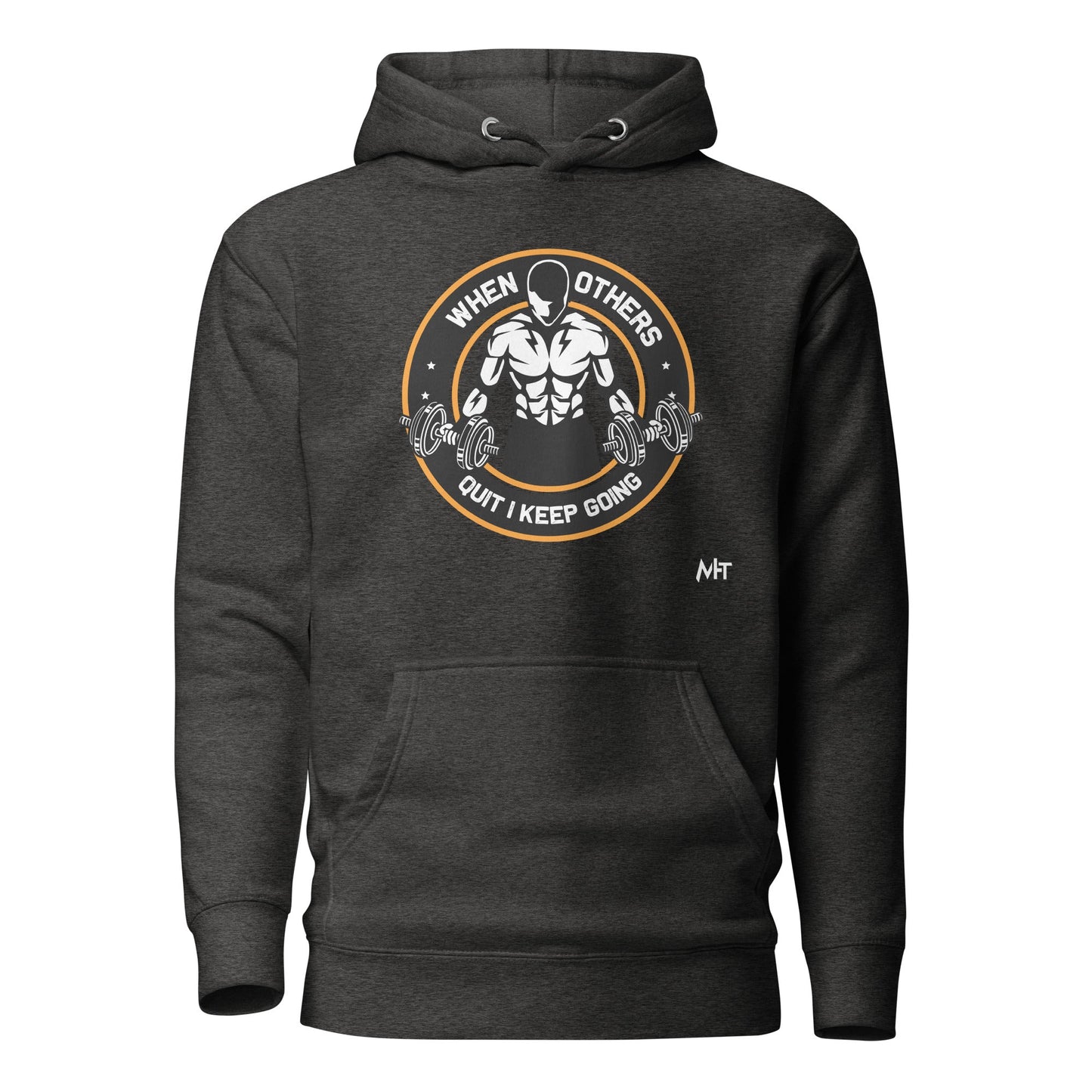 When others quit I keep going - Unisex Hoodie by DarkByteGear