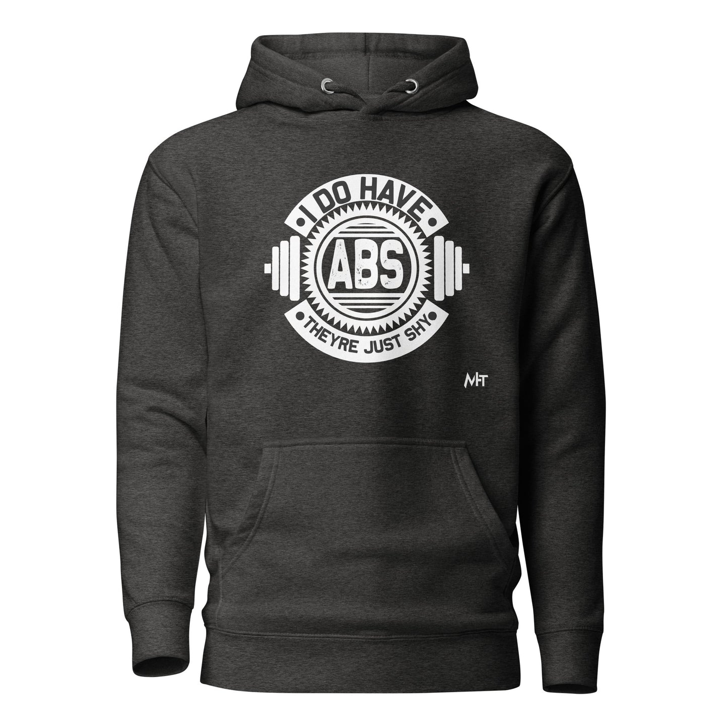 I do have ABS, they are just shy - Unisex Hoodie by DarkByteGear