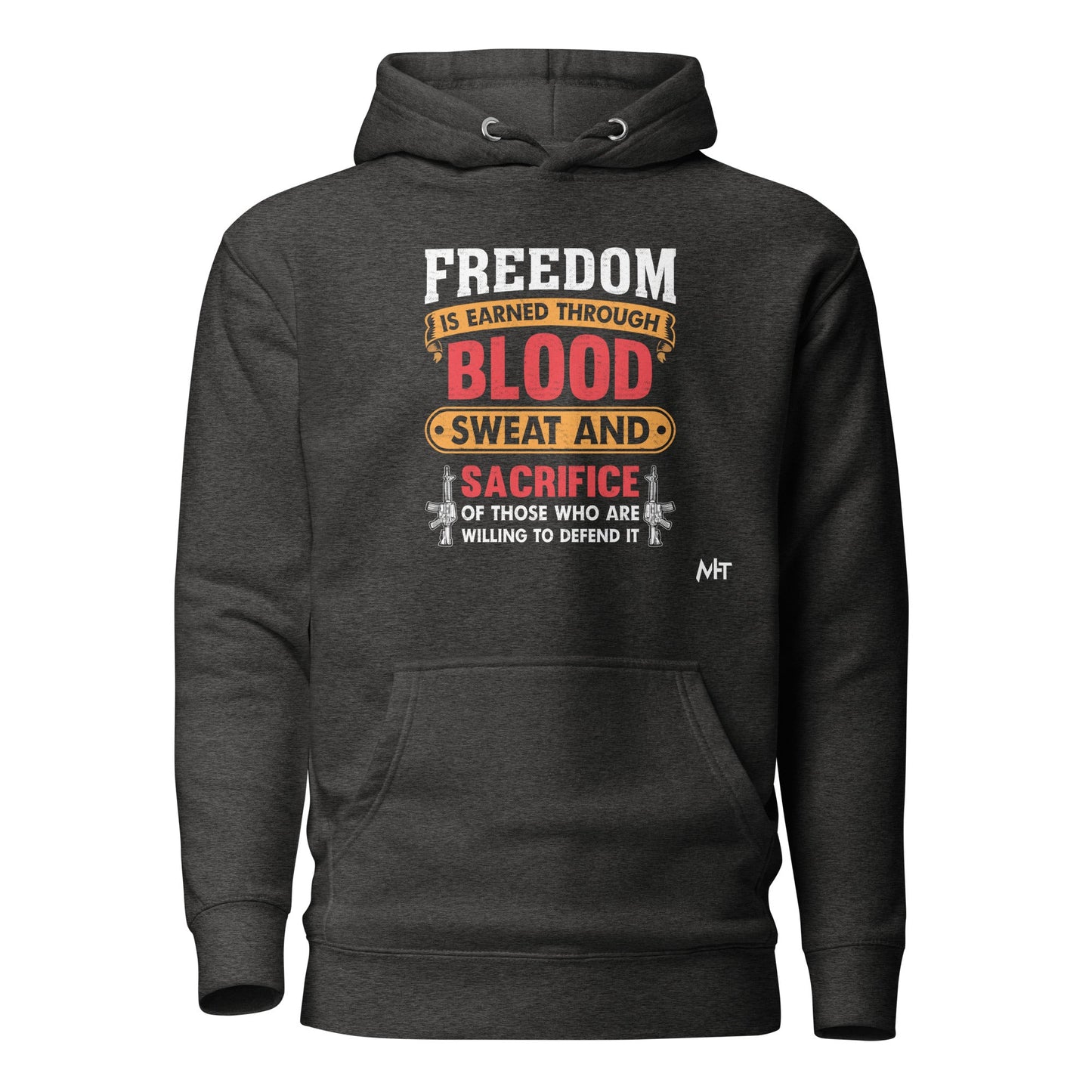 Freedom is earned through Blood, Sweat and Sacrifice - Unisex Hoodie by DarkByteGear