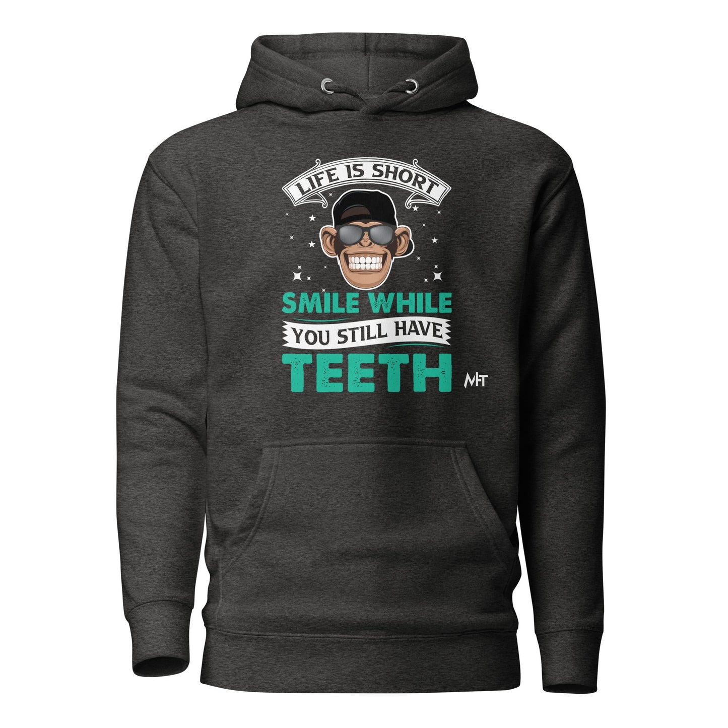 Life is Short, Smile while you still have teeth - Unisex Hoodie by DarkByteGear