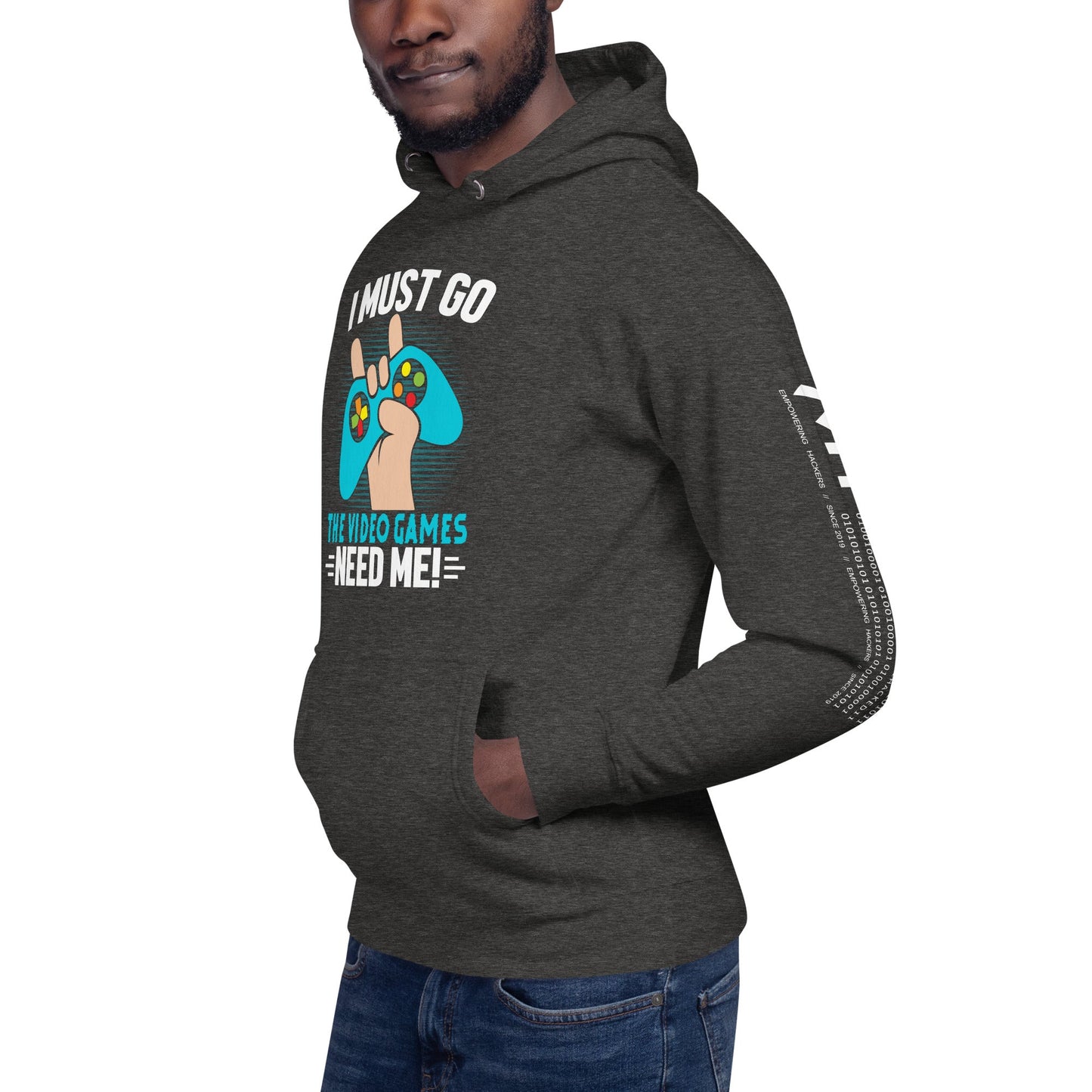 I must go, the Video Games need me Unisex Hoodie by DarkByteGear