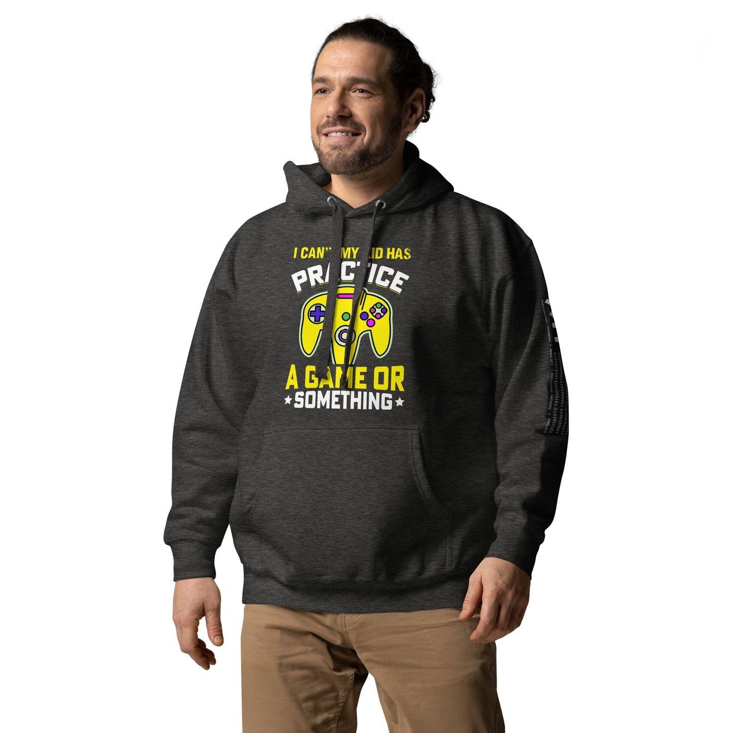 I can't My Kid has Practice a Game or Something Unisex Hoodie by DarkByteGear