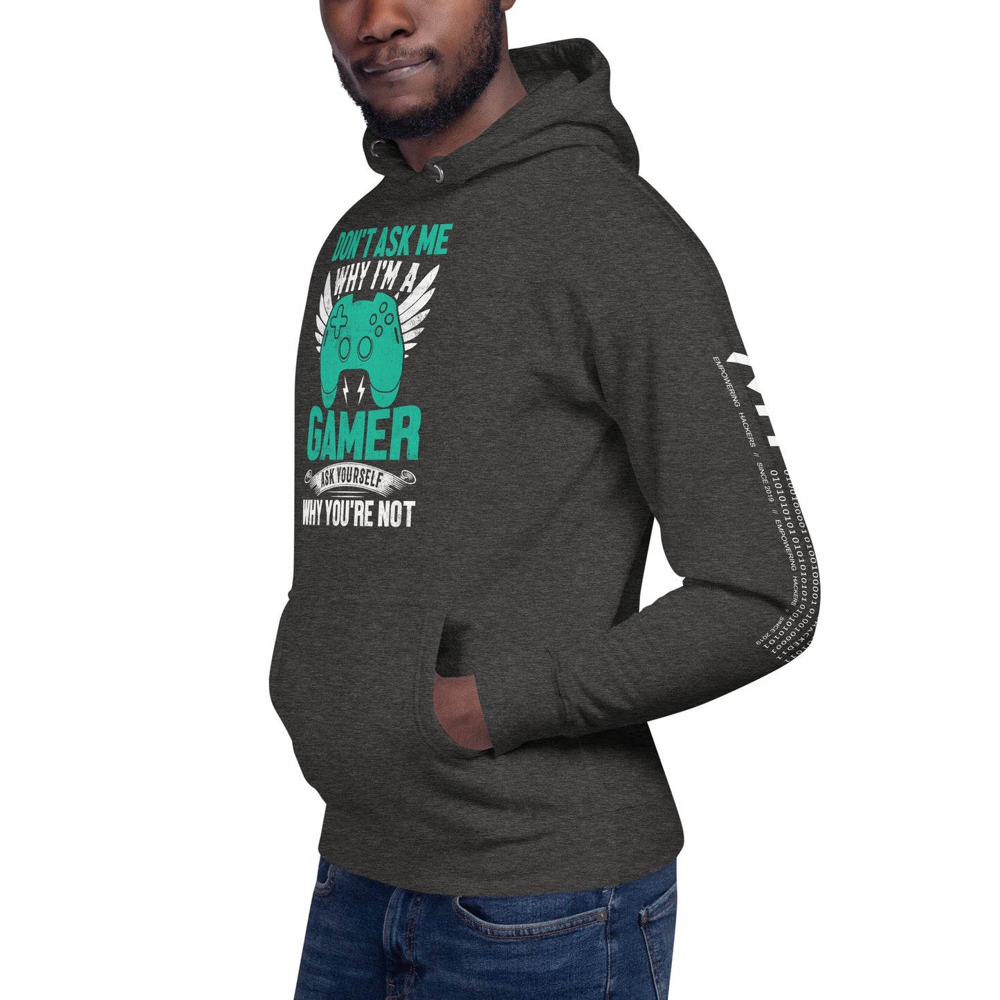 Don't Ask me why I am a Gamer - Unisex Hoodie by DarkByteGear