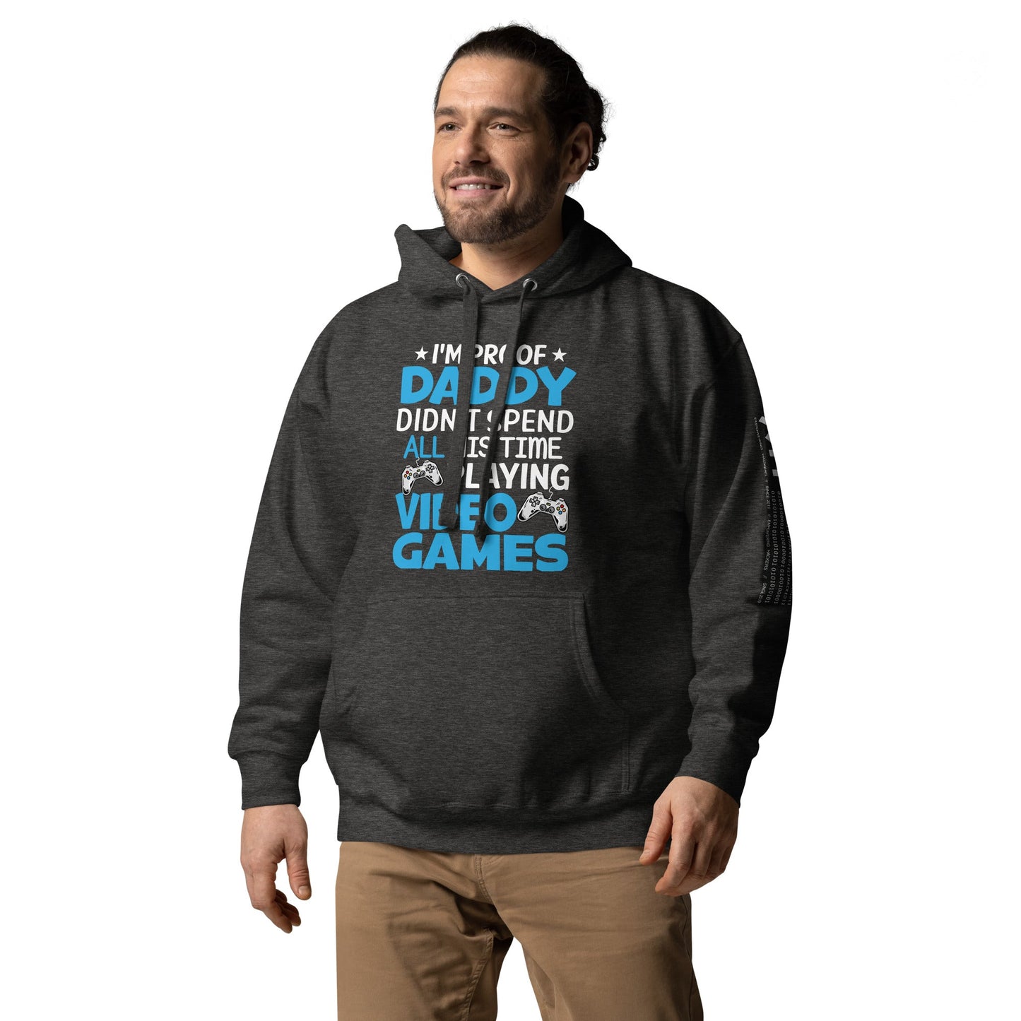 I am Proof * Daddy didn't spend his time playing Video Games* - Unisex Hoodie by DarkByteGear