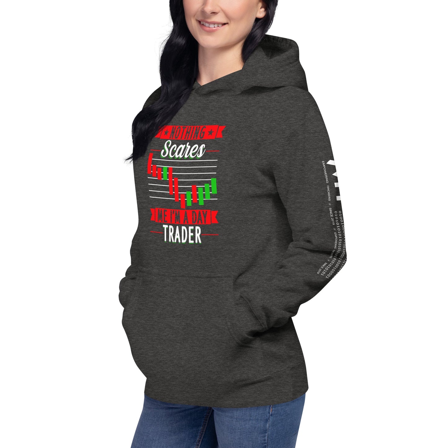 Nothing Scares me; I Am a Day Trader - Unisex Hoodie by DarkByteGear