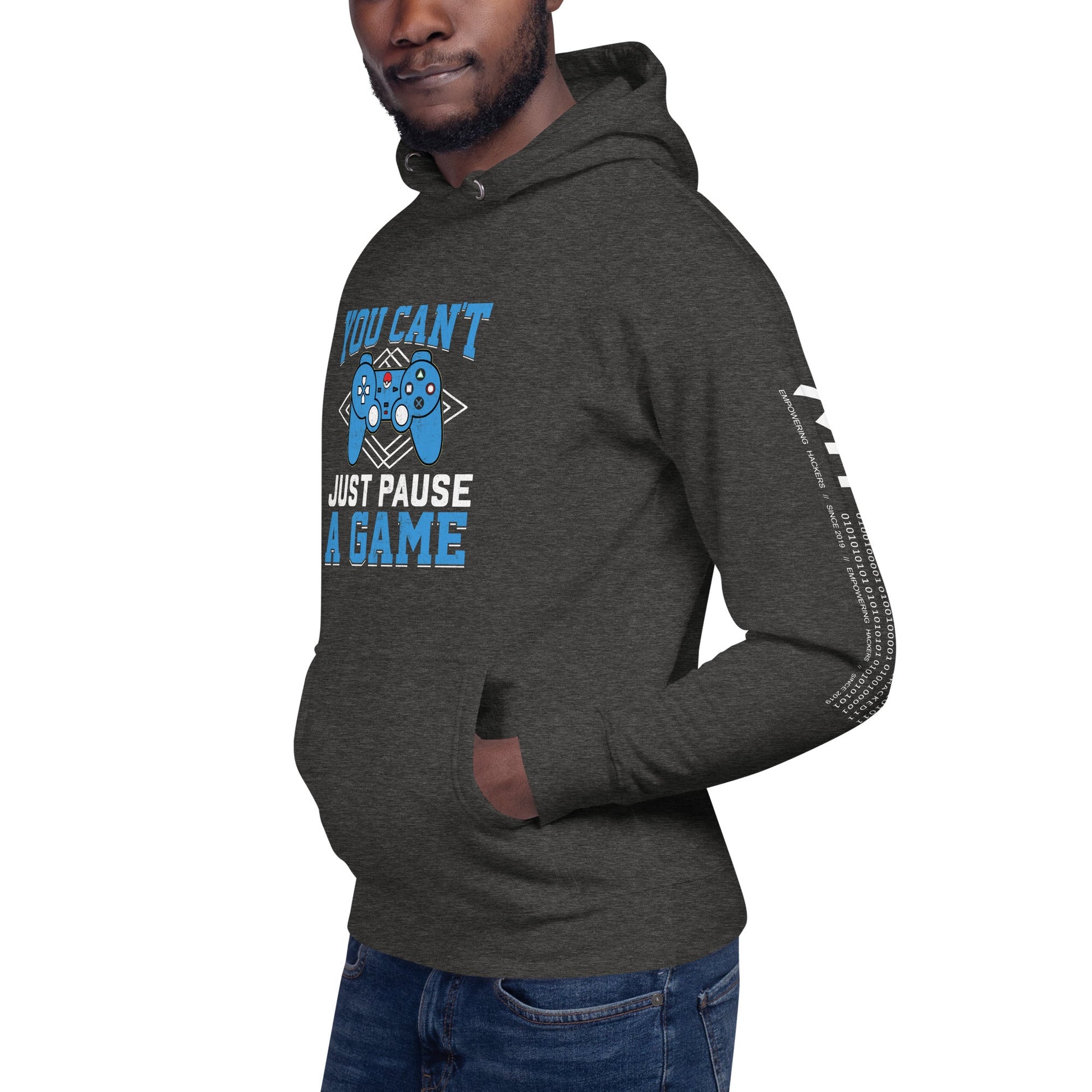 You can't just Pause a Game - Unisex Hoodie by DarkByteGear