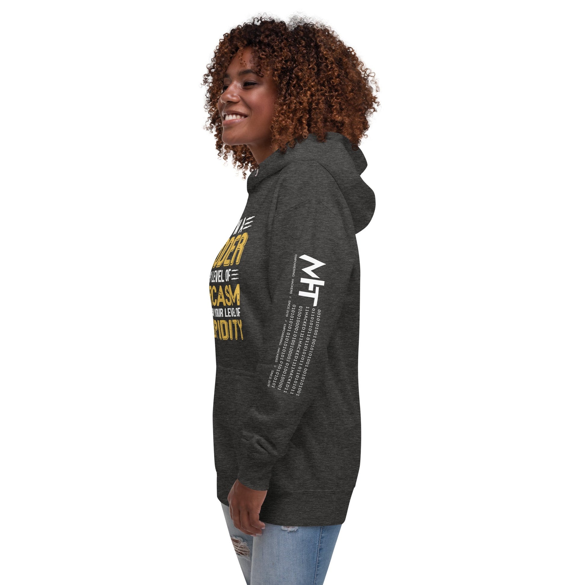 I am a Coder; my level of Sarcasm Depends on your level of Stupidity - Unisex Hoodie by DarkByteGear