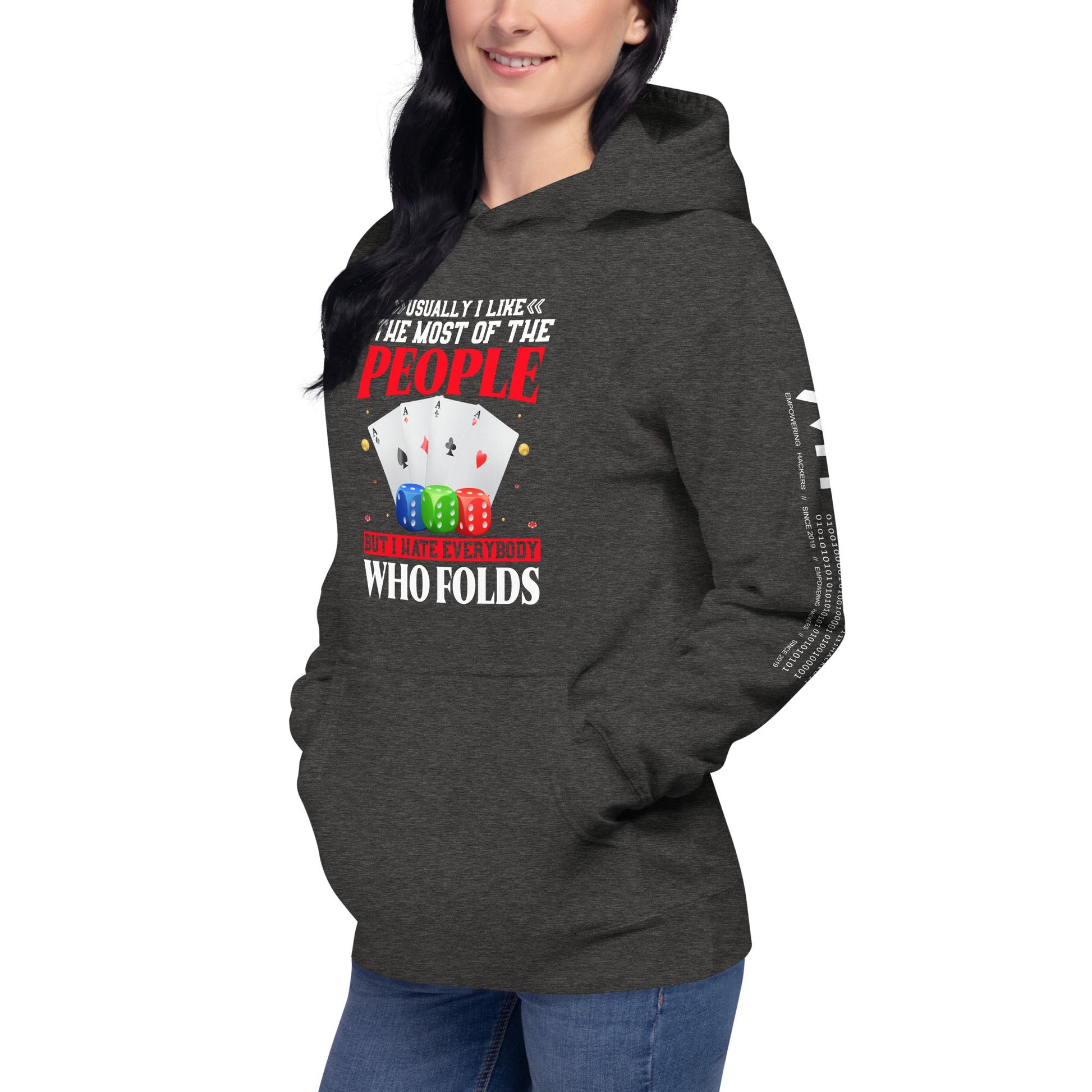 Usually I Like Most of the People But I Hate everyone who Folds - Unisex Hoodie by DarkByteGear