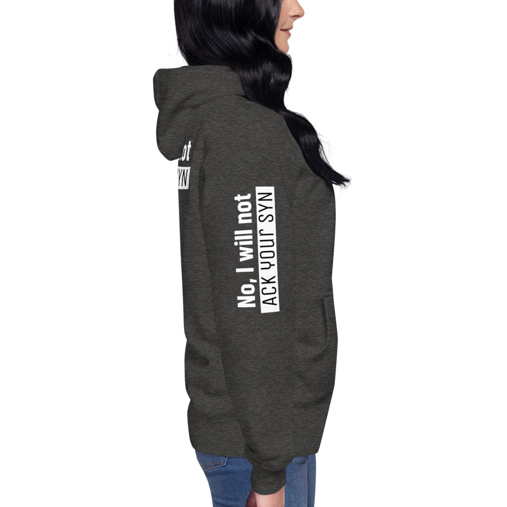 No, I will not ACK your SYN - Unisex Hoodie (back print) by DarkByteGear