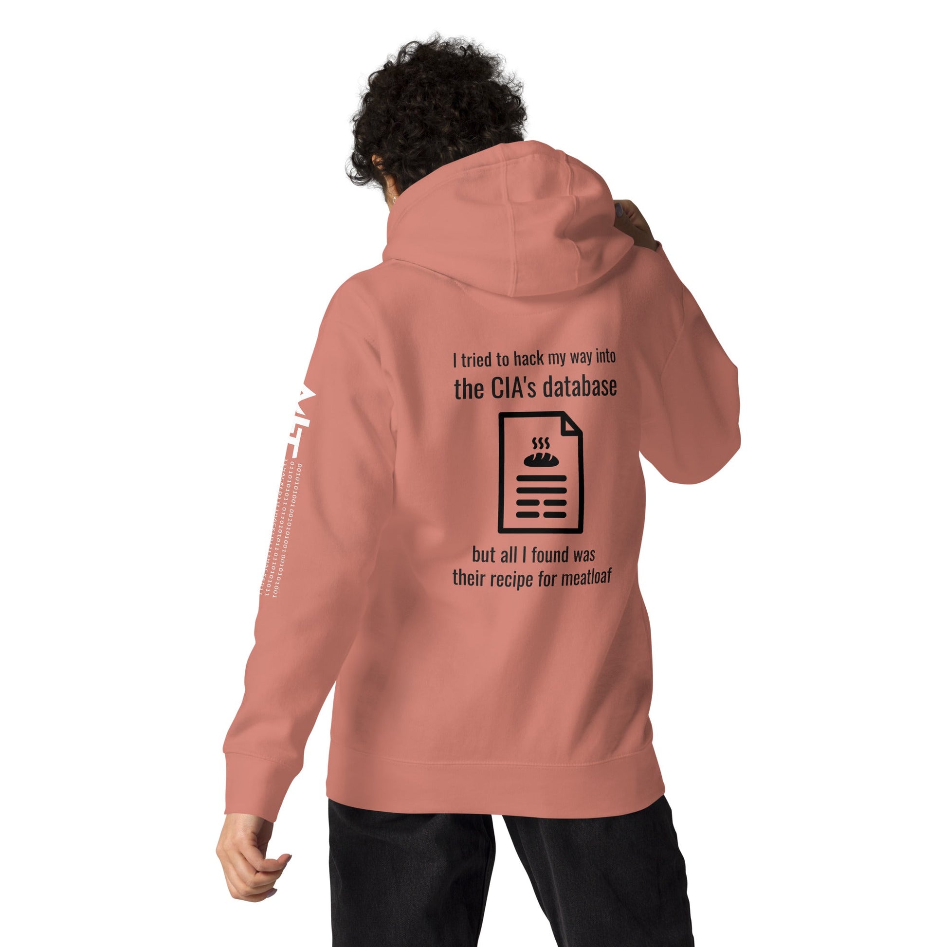 I Tried to Hack my Way into CIA Database - Unisex Hoodie ( Back Print ) by DarkByteGear