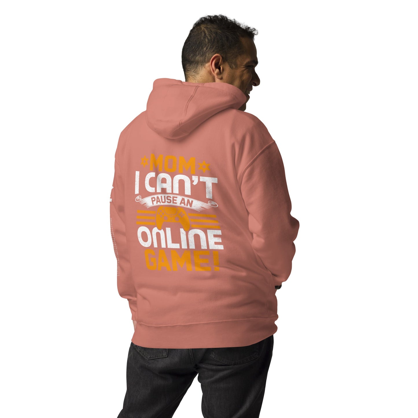 *MOM*! I can't Pause an Online Game - Unisex Hoodie ( Back Print ) by DarkByteGear