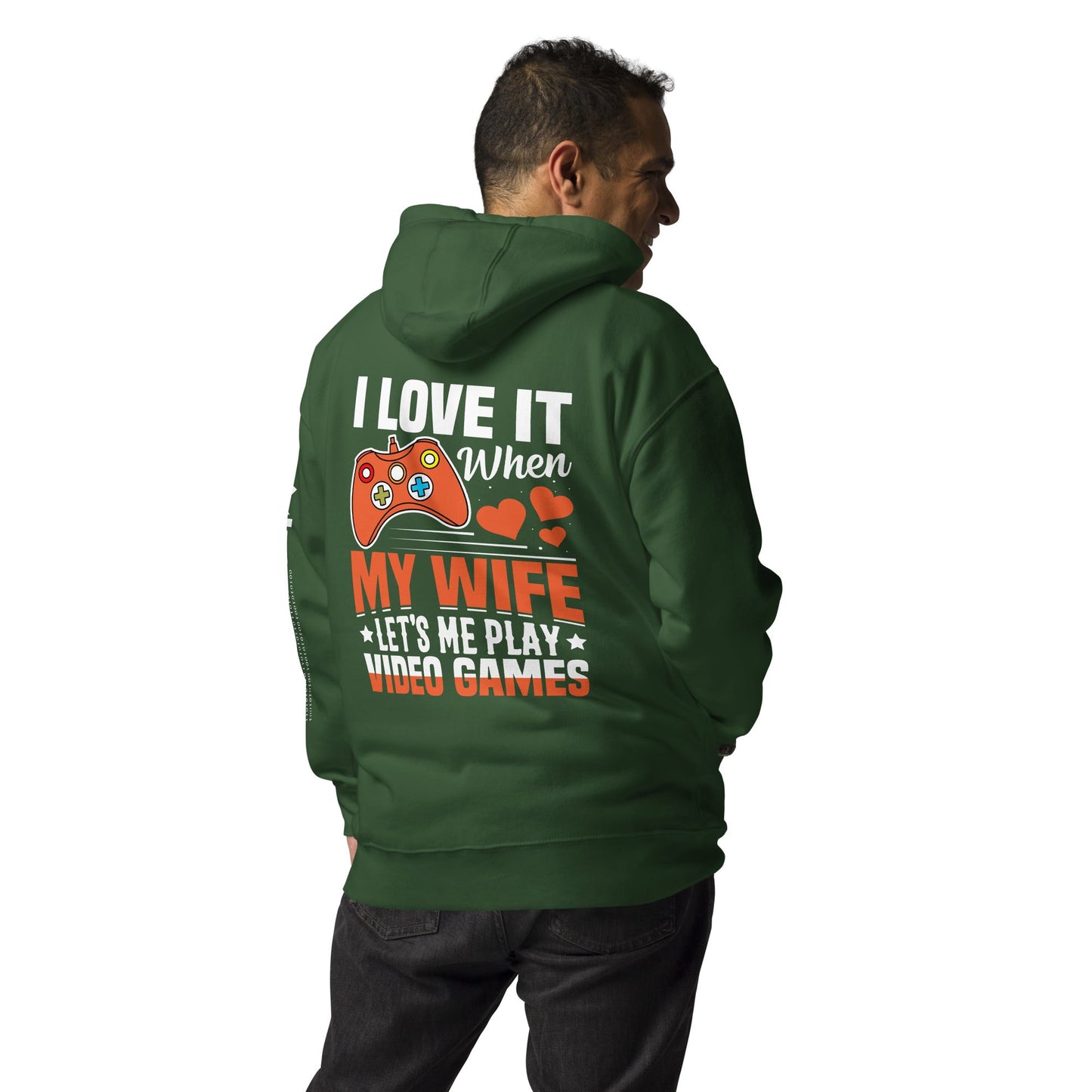 I love it when My wife Let me Play Videogames - Unisex Hoodie ( Back Print ) by DarkByteGear