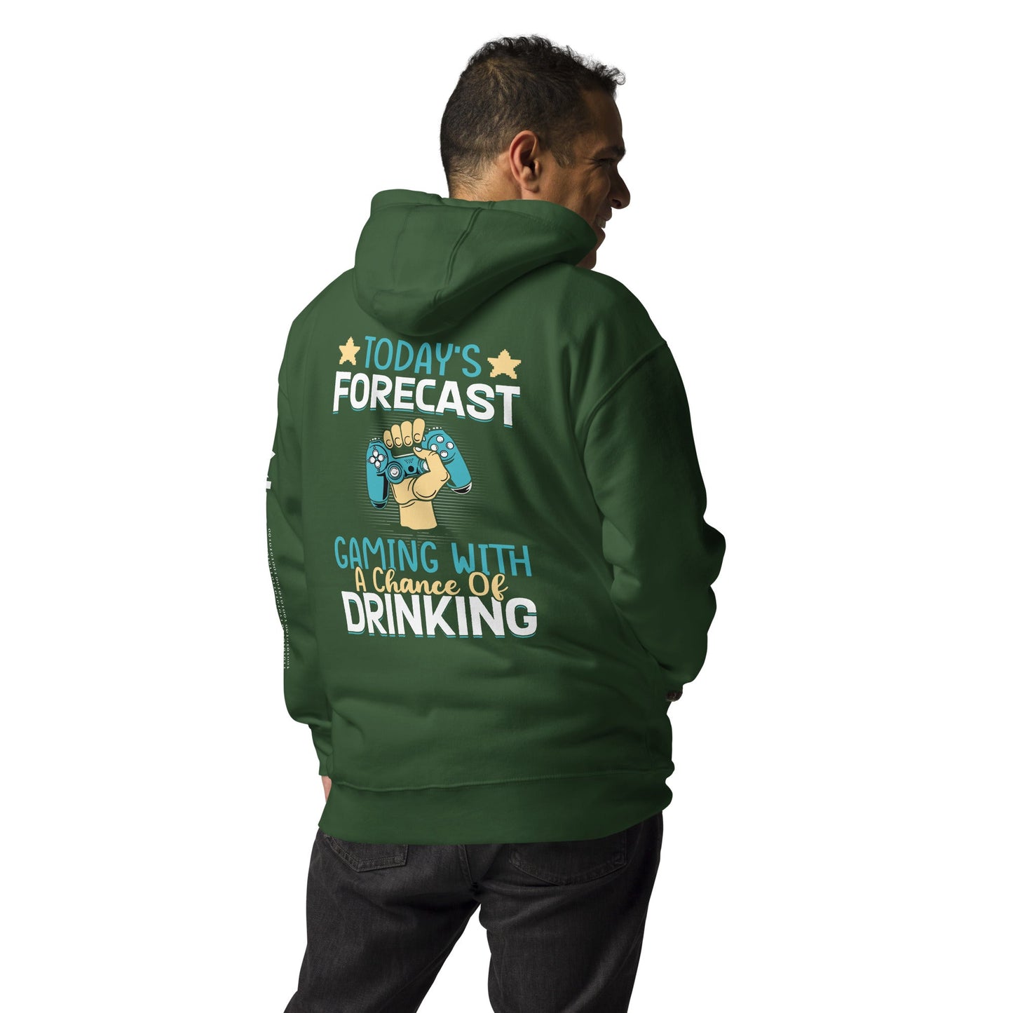 Today's Forecast - Gaming with a Chance of Drinking Unisex Hoodie ( Back Print ) by DarkByteGear
