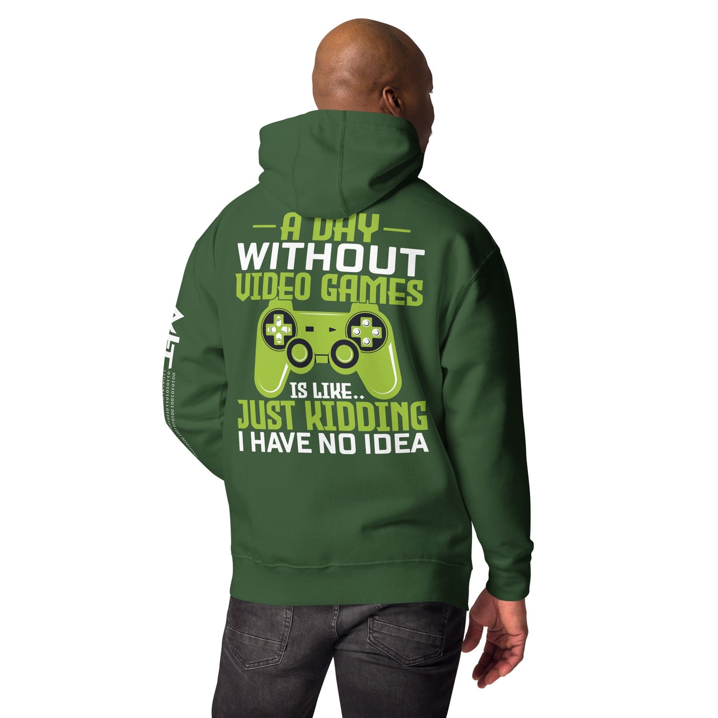 A Day without Video Games is Like - Unisex Hoodie ( Back Print ) by DarkByteGear