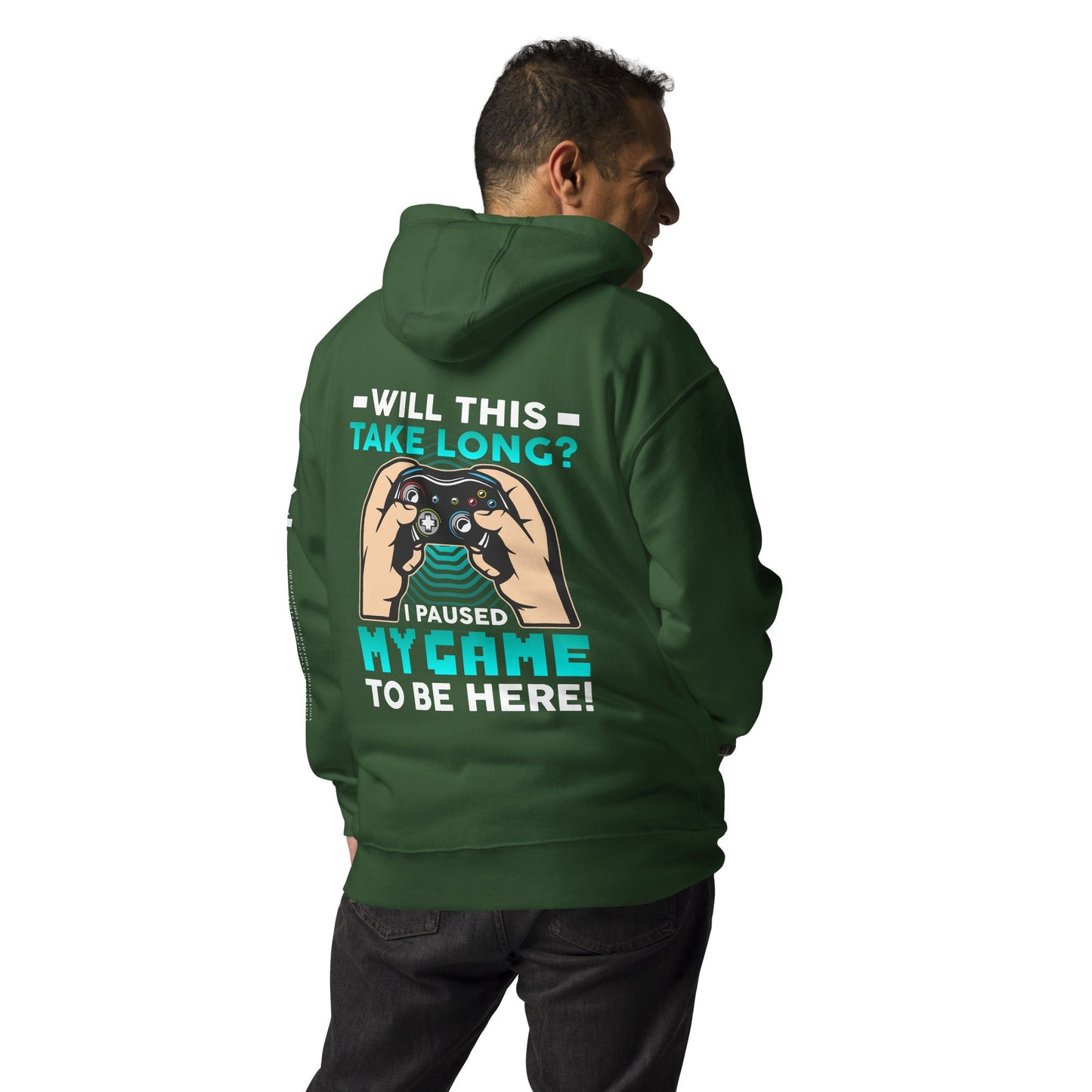 Will this take long, I paused my game to be here - Unisex Hoodie ( Back Print ) by DarkByteGear