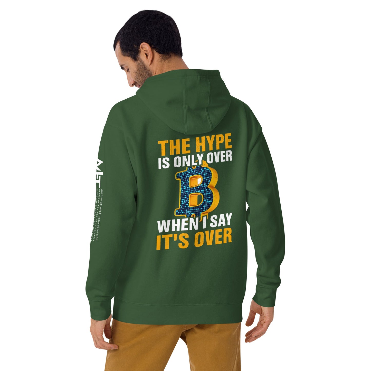 Bitcoin: The Hype is only over, when I said it's over - Unisex Hoodie ( Back Print ) by DarkByteGear