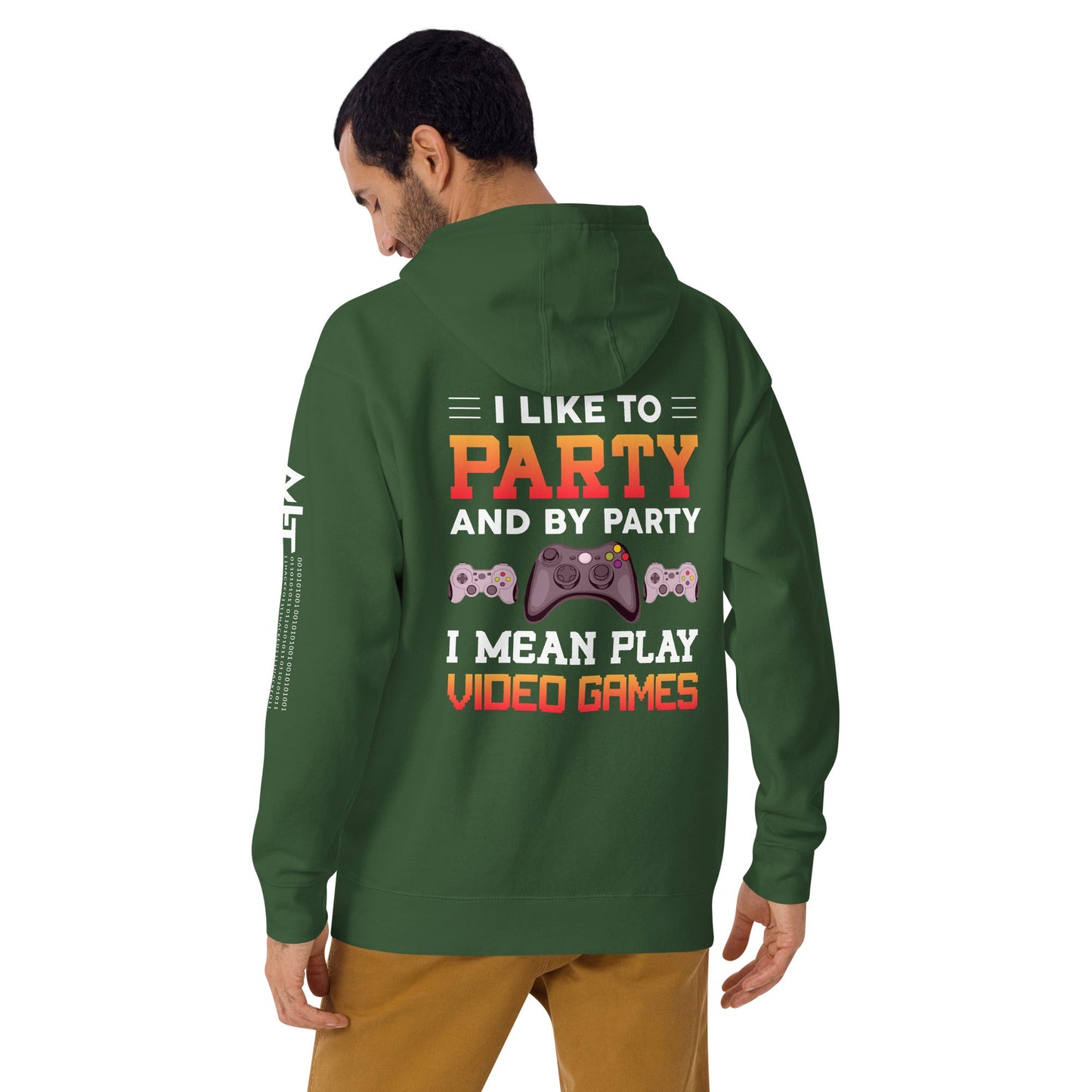 I Like to Party and by Party, I mean Play Video Games - Unisex Hoodie ( Back Print ) by DarkByteGear