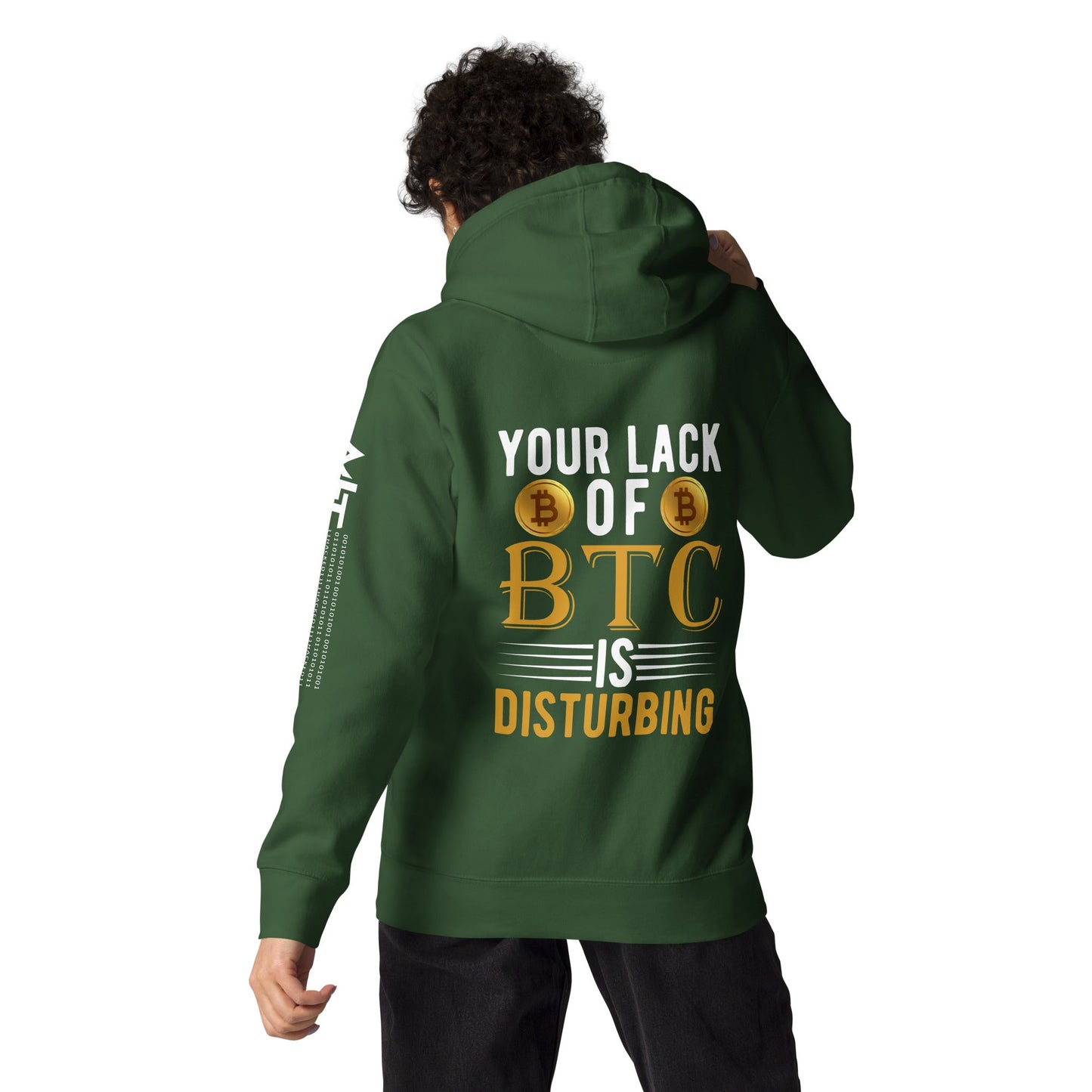 Your Lack of Bitcoin is Disturbing Unisex Hoodie ( Back Print ) by DarkByteGear