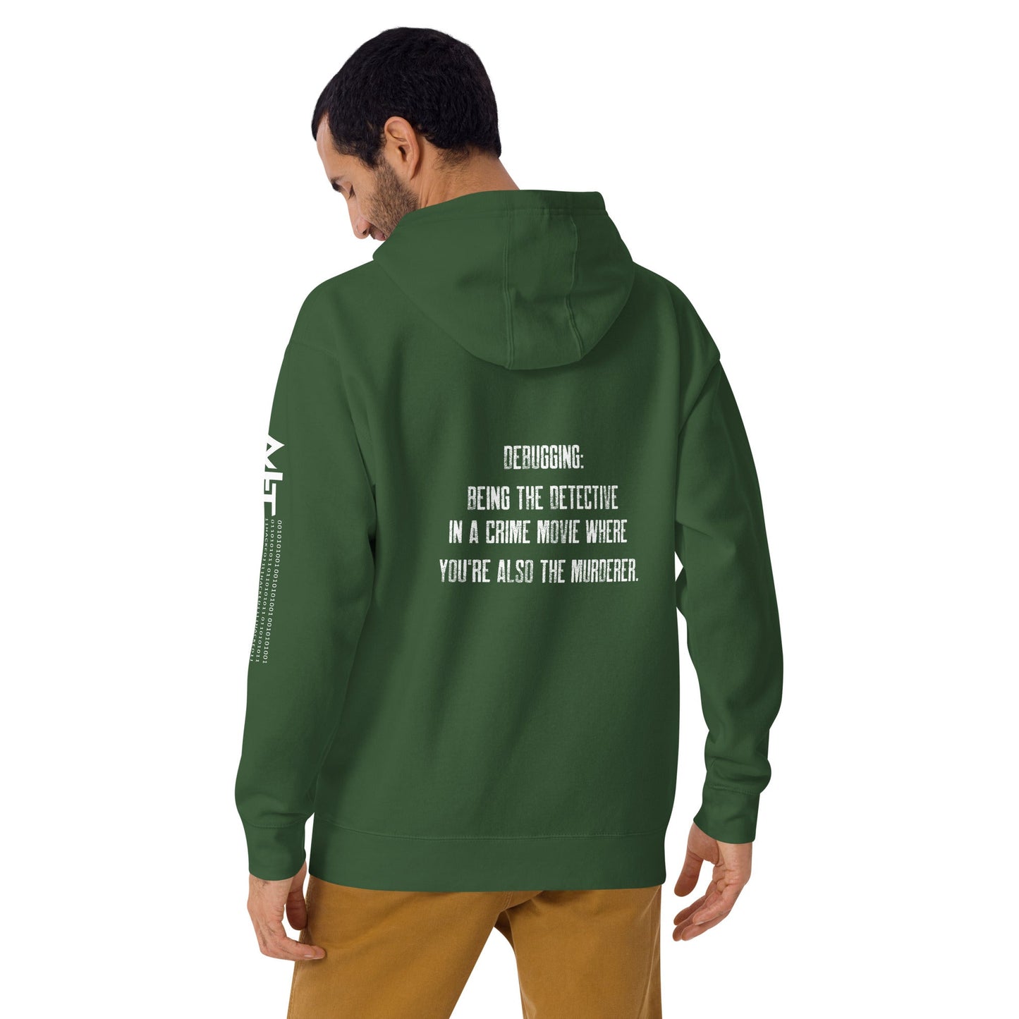 Debugging Being the detective in a crime movie where you are also the murderer V2 - Unisex Hoodie ( Back Print ) by DarkByteGear
