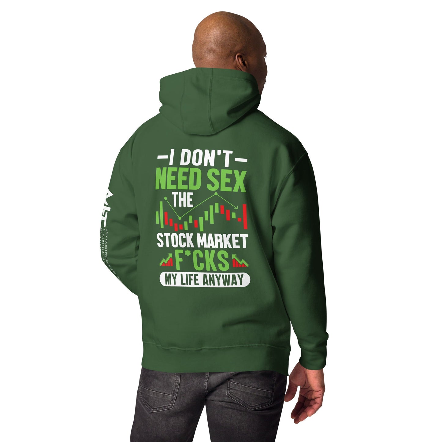 I don't Need sex, the Stock Market Fucks my life anyway - Unisex Hoodie ( Back Print ) by DarkByteGear