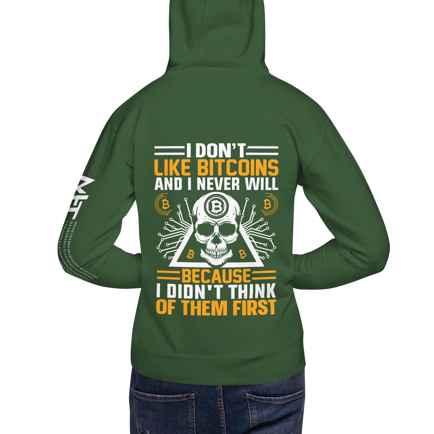 I don't Like Bitcoin and I never will Unisex Hoodie ( Back Print ) by DarkByteGear