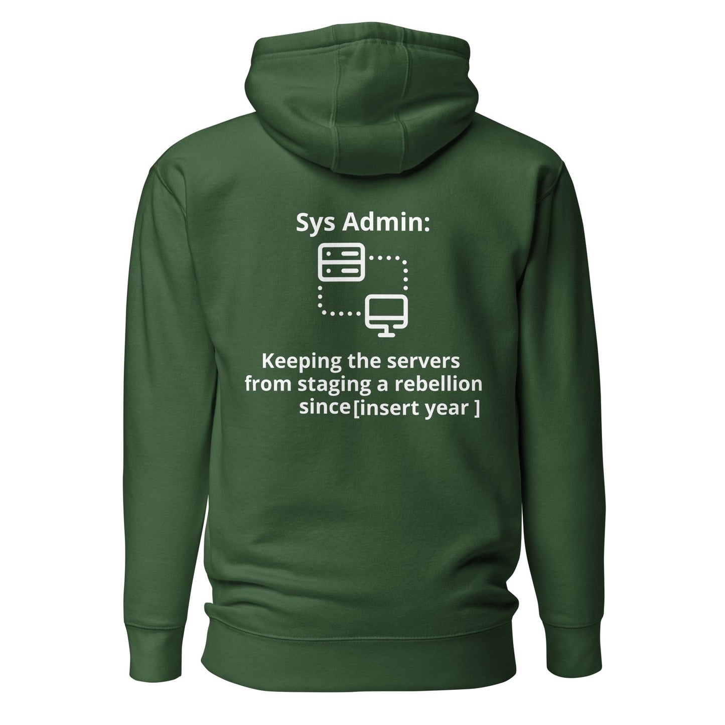 Keeping the servers from staging a rebellion since [insert year here] - Unisex Hoodie (back print) by DarkByteGear