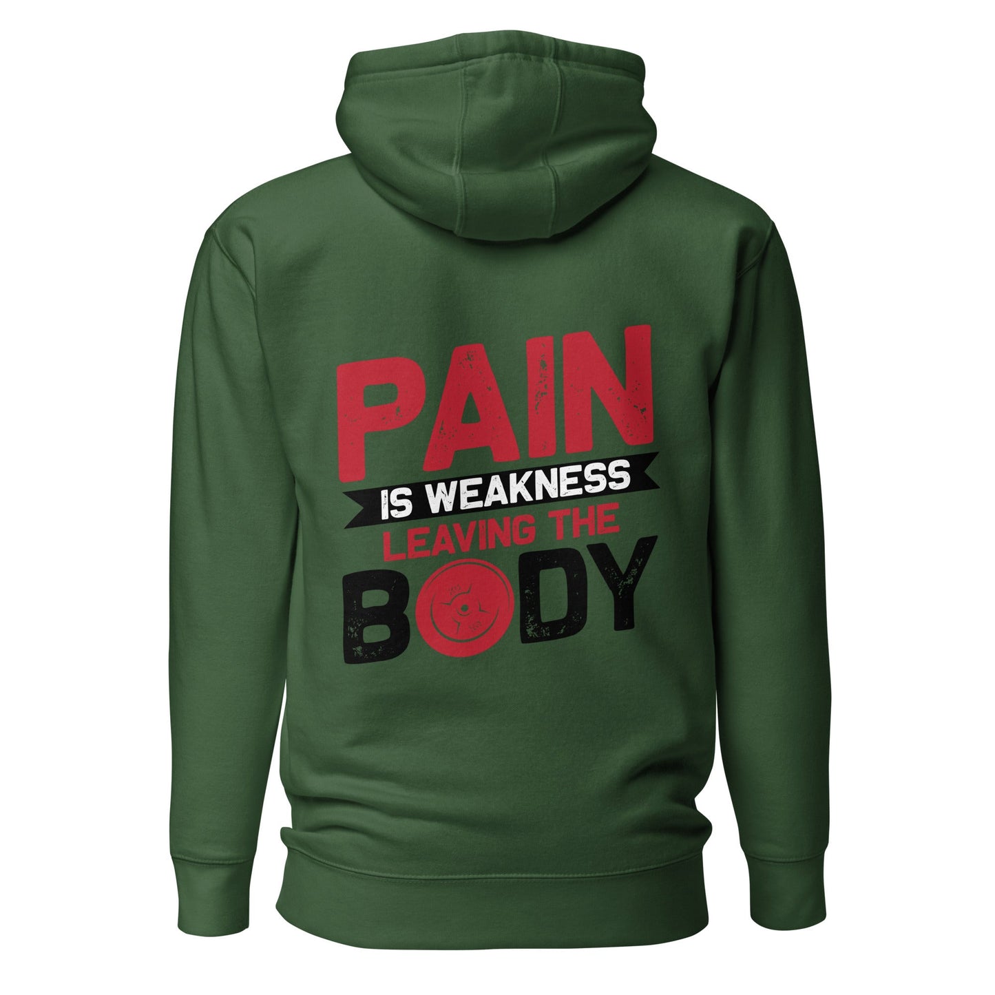 Pain is Weakness Leaving the Body - Unisex Hoodie ( Back Print ) by DarkByteGear