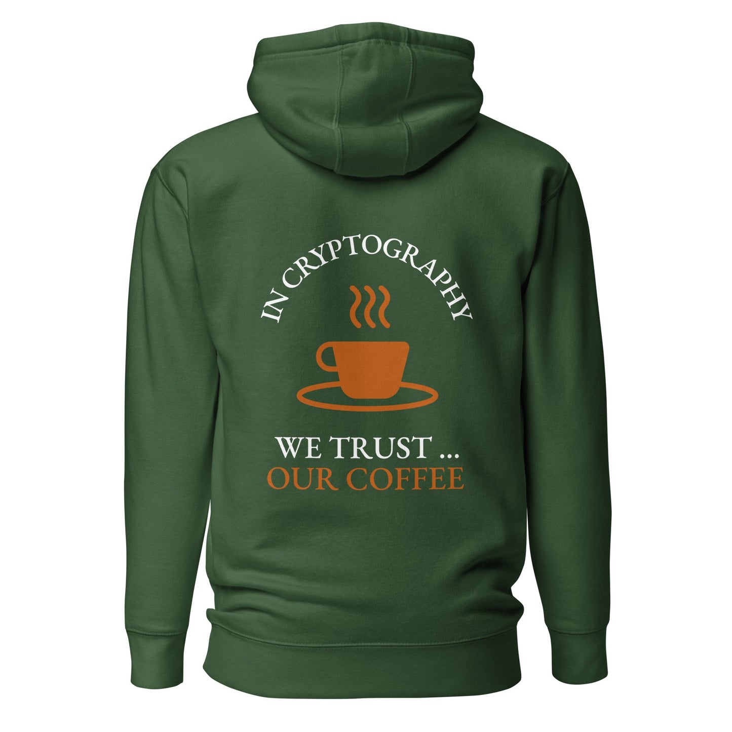 In cryptography, we trust... our coffee (Orange Text) - Unisex Hoodie ( Back Print ) by DarkByteGear