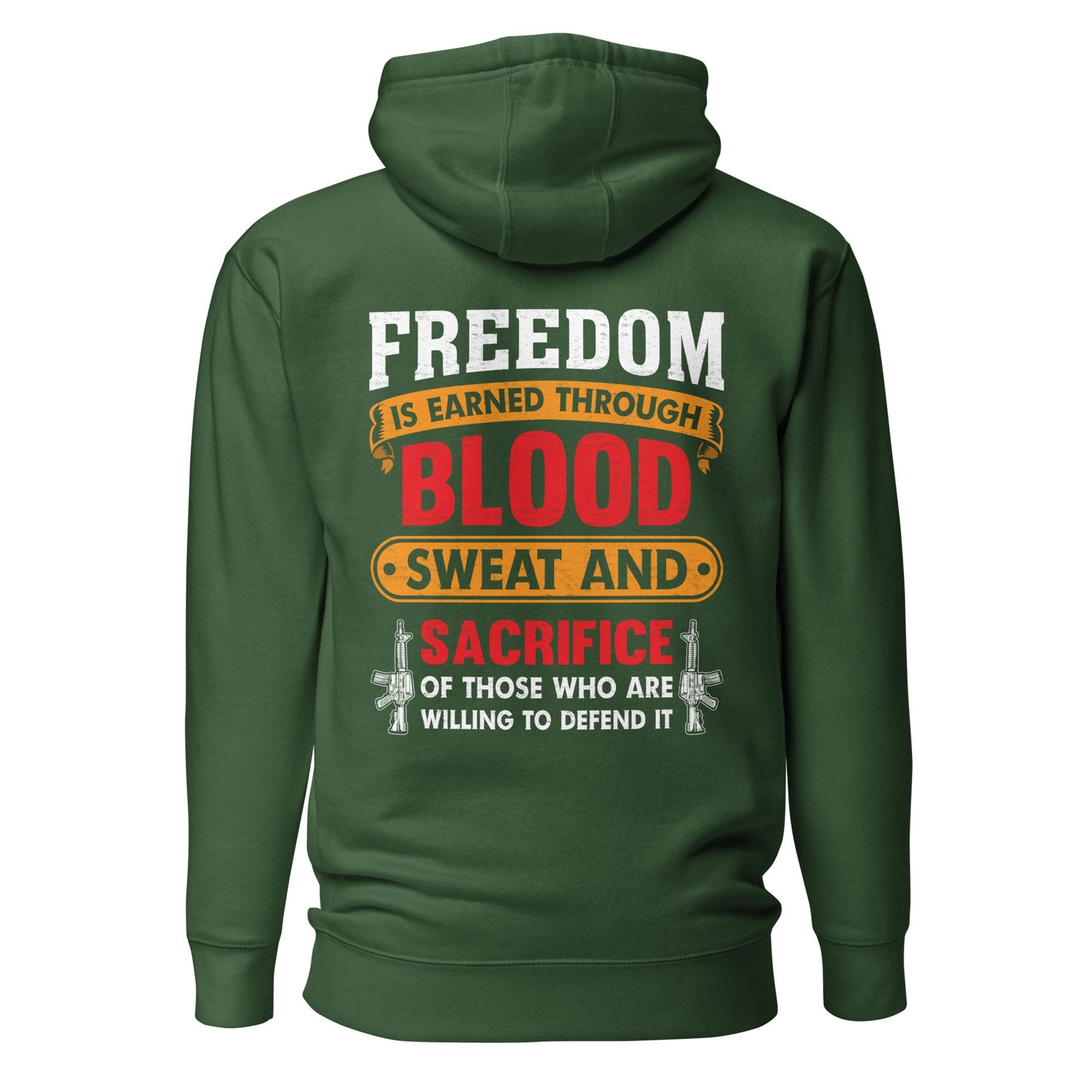 Freedom is earned through Blood, Sweat and Sacrifice - Unisex Hoodie (back print) by DarkByteGear