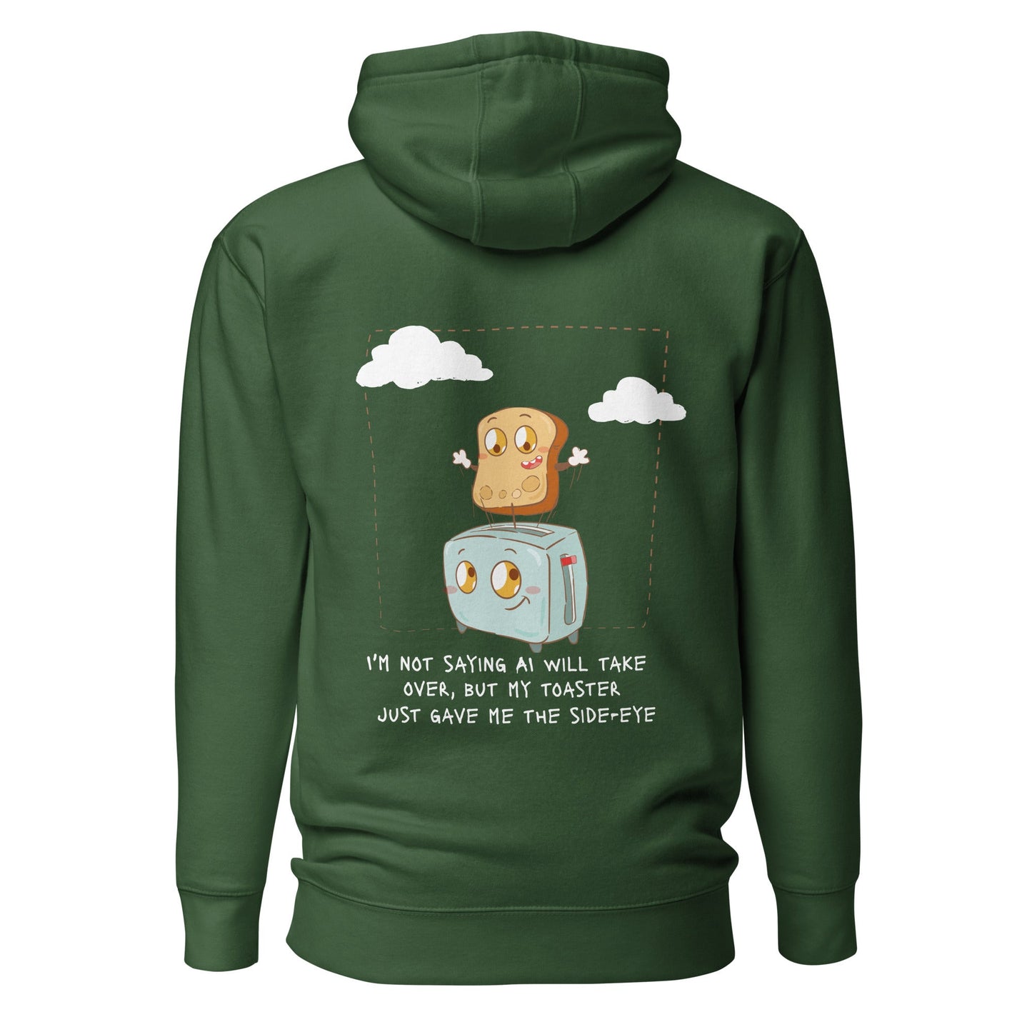 I'm not Saying AI will take over but my toaster - Unisex Hoodie ( Back Print ) by DarkByteGear