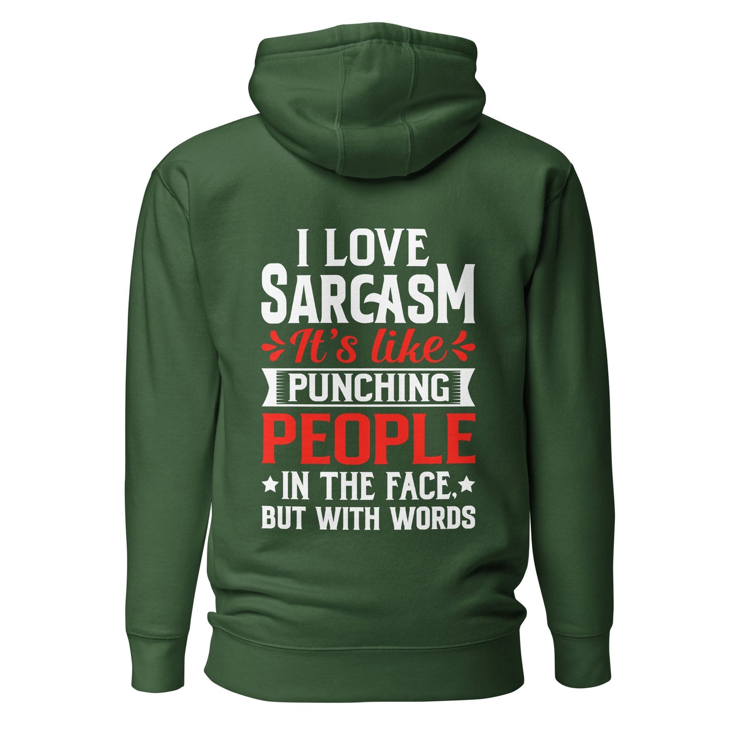 I love sarcasm; it's like punching people in the face, but with words - Unisex Hoodie ( Back Print ) by DarkByteGear