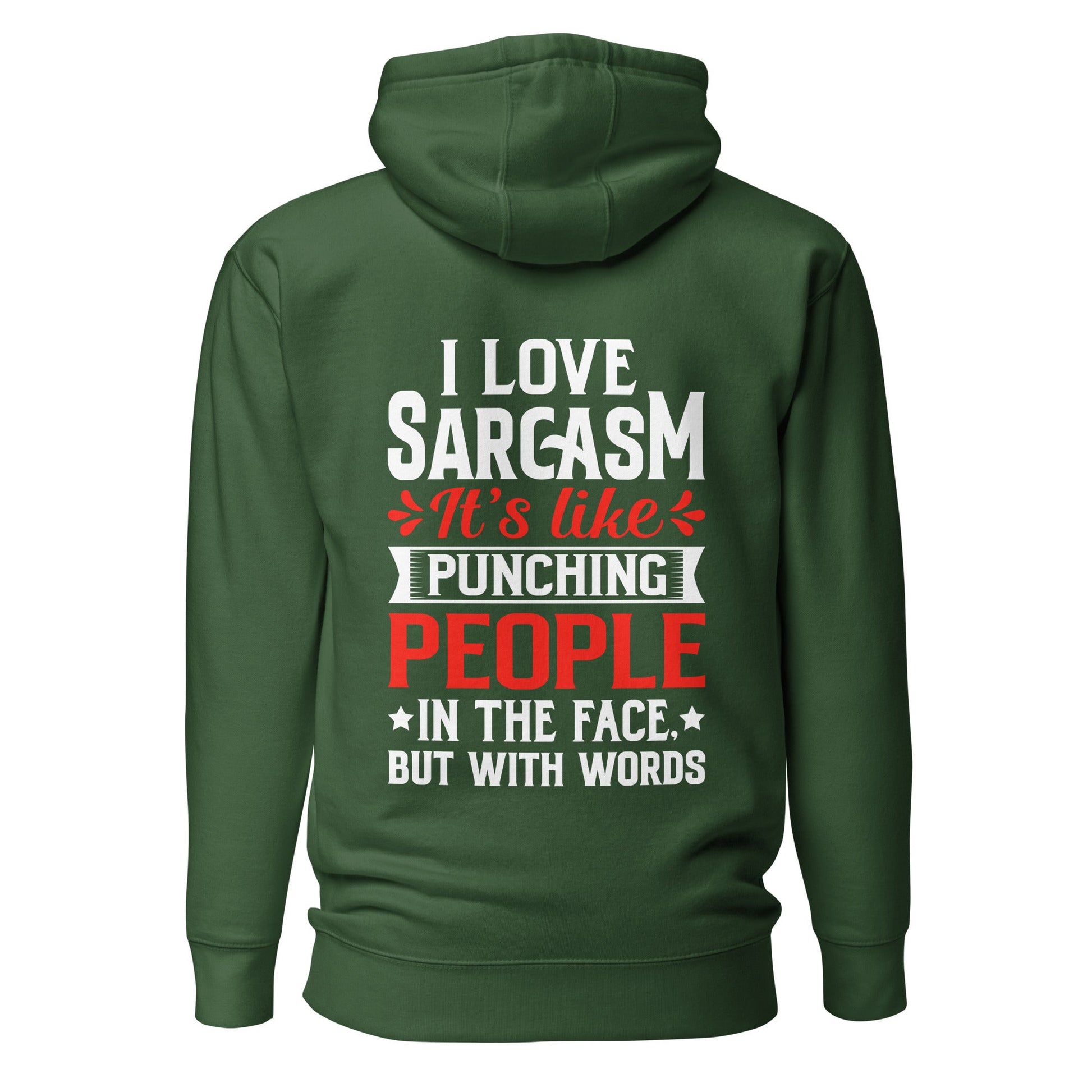 I love sarcasm; it's like punching people in the face, but with words - Unisex Hoodie ( Back Print ) by DarkByteGear
