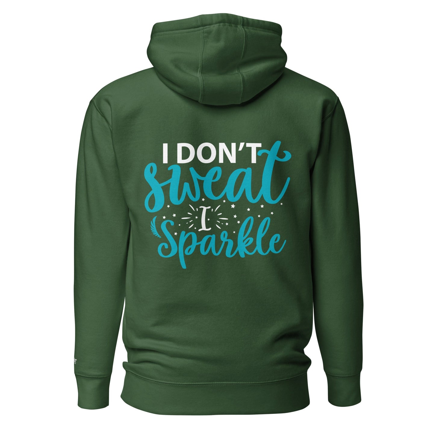 I don't sweat I sparkle - Unisex Hoodie (back print) by DarkByteGear