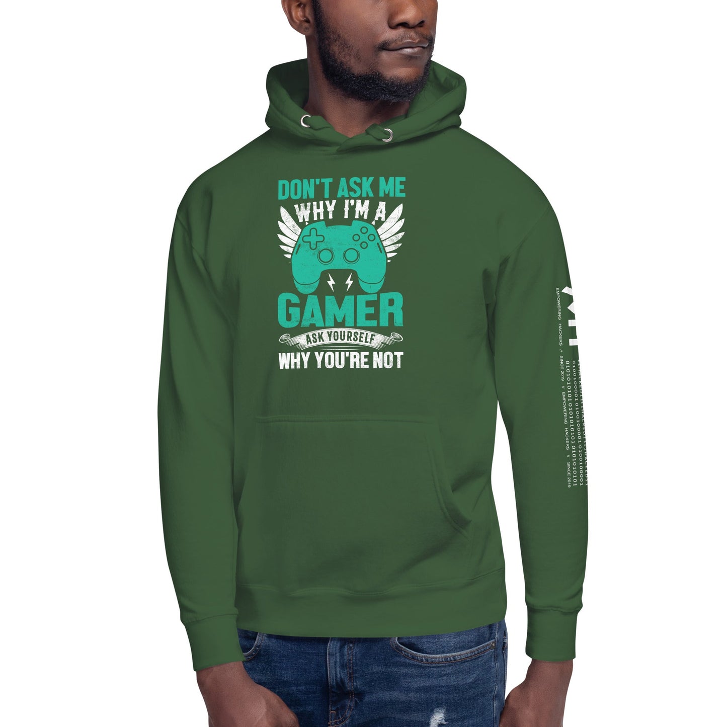 Don't Ask me why I am a Gamer - Unisex Hoodie by DarkByteGear