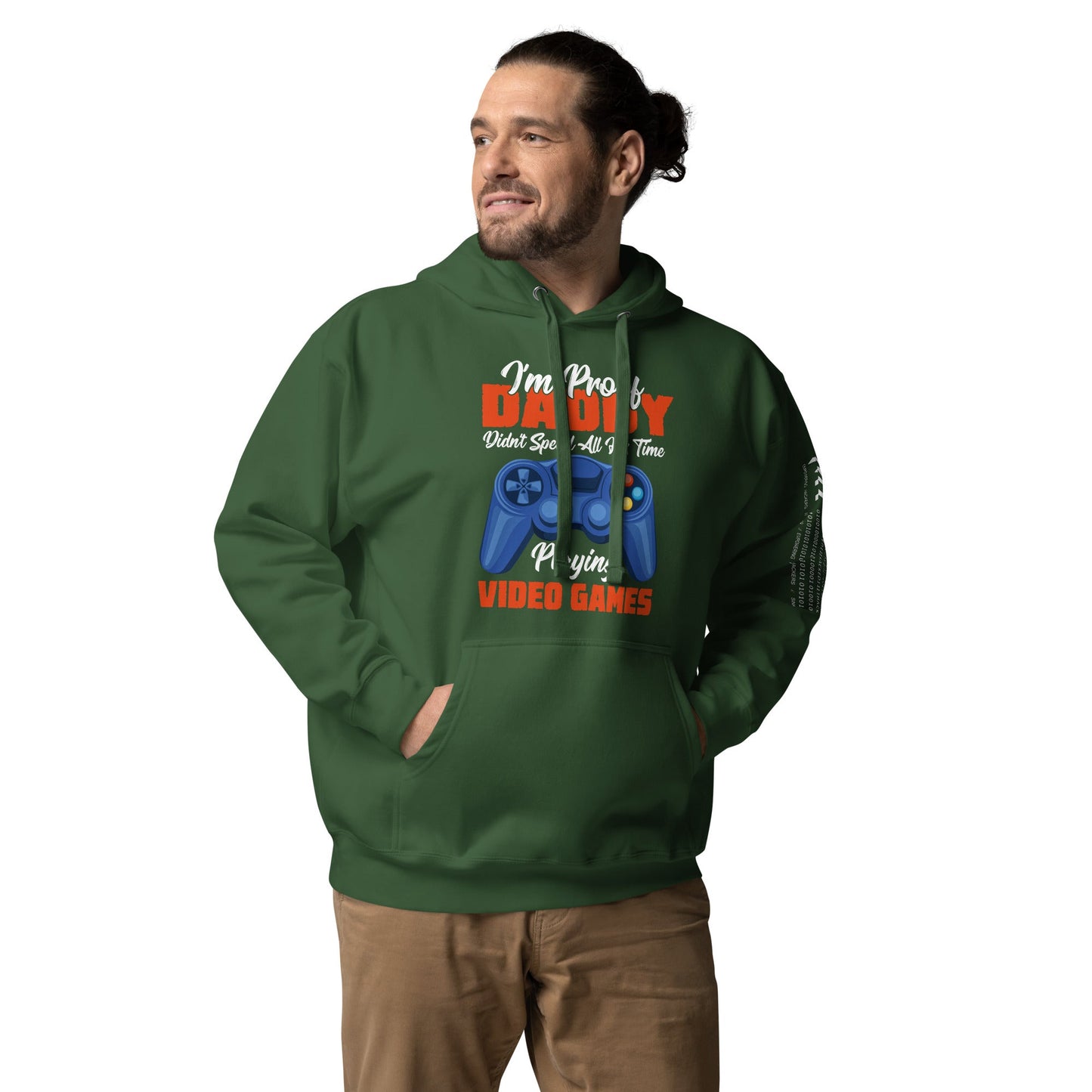 I'm Proof, Daddy didn't Spend his time Playing Video Games Unisex Hoodie by DarkByteGear