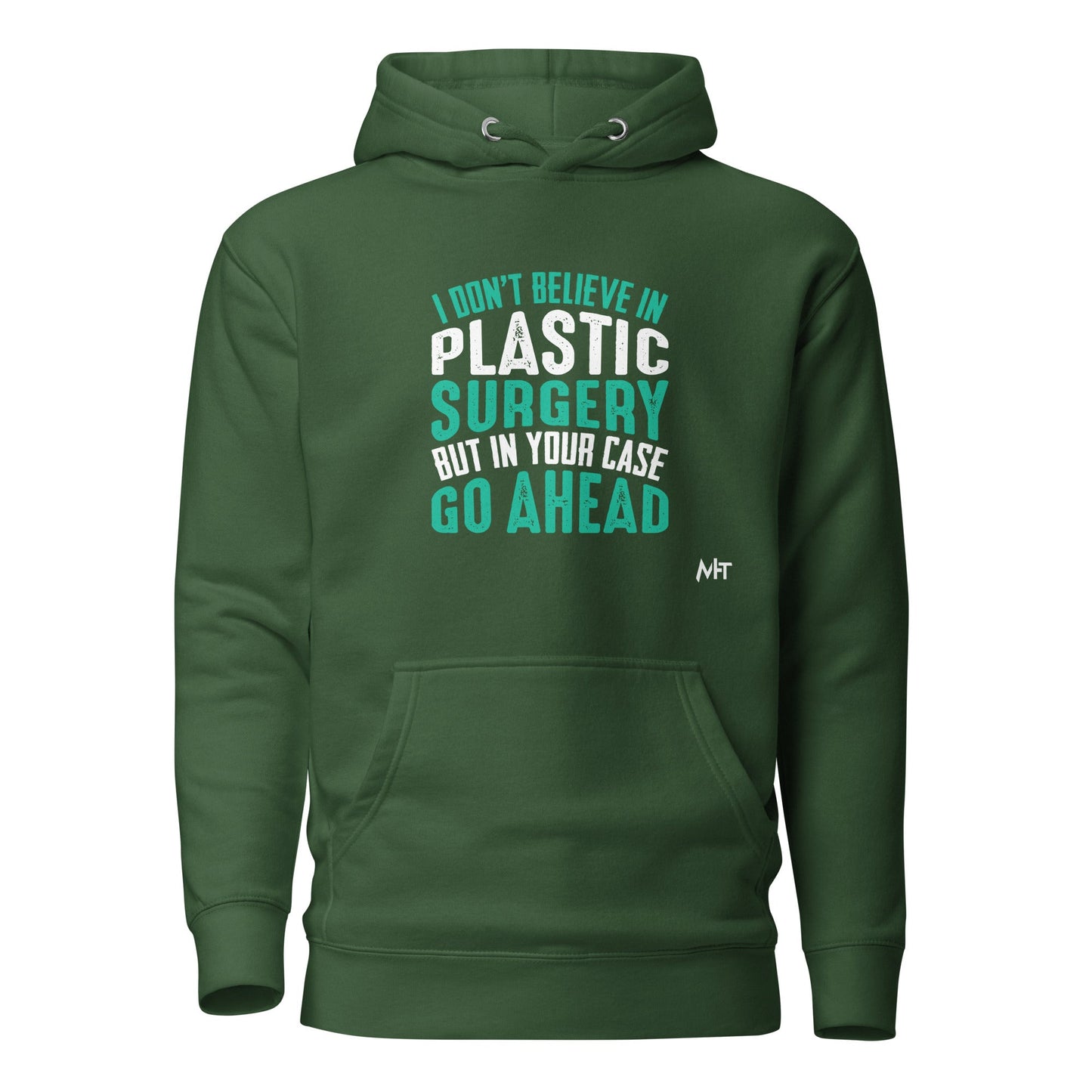 I don't believe in plastic surgery - Unisex Hoodie by DarkByteGear