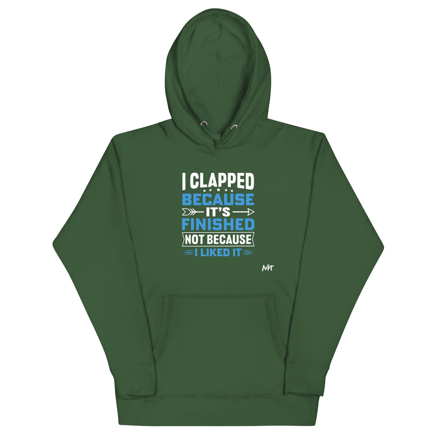 I clapped because - Unisex Hoodie by DarkByteGear