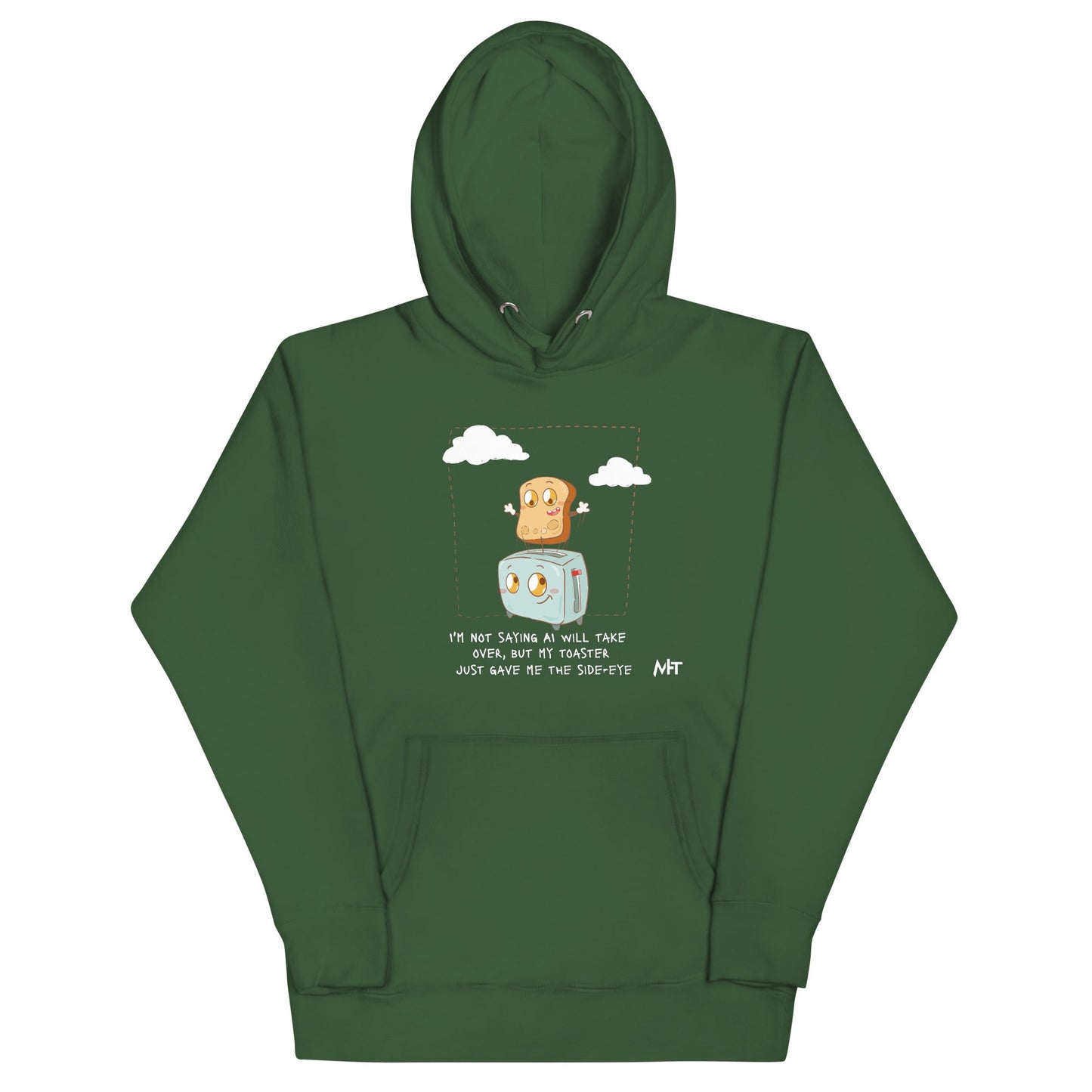I'm not Saying AI will take over but my toaster - Unisex Hoodie by DarkByteGear