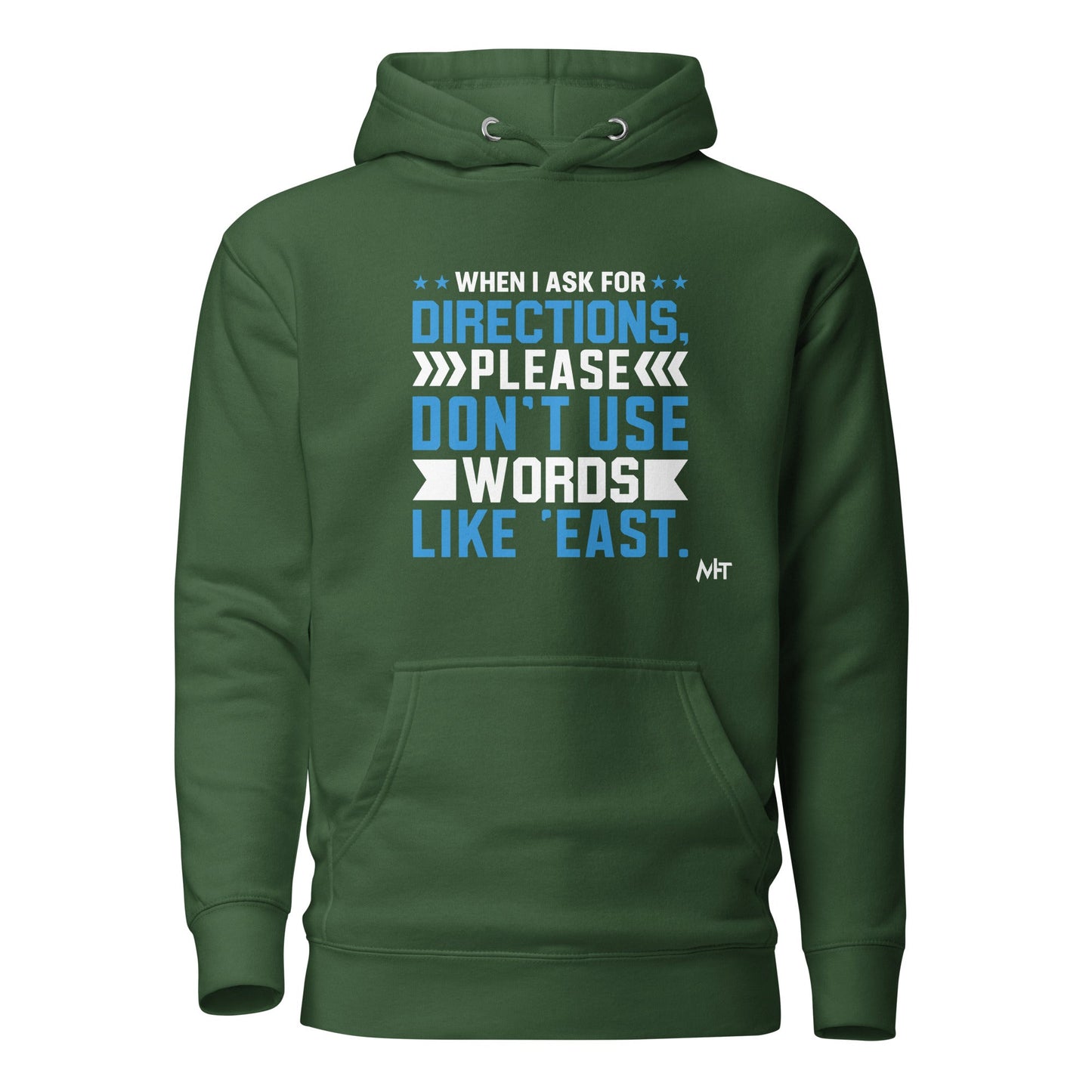 When I ask for directions, please don't use word like 'East' - Unisex Hoodie by DarkByteGear