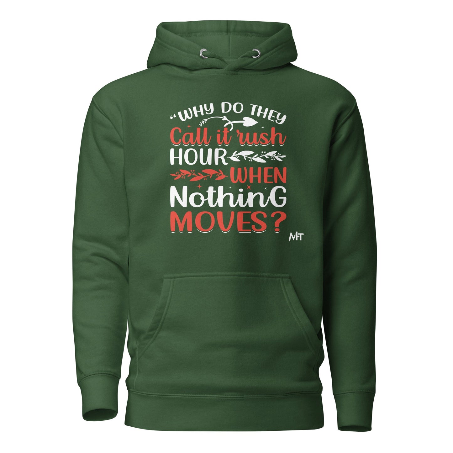 Why do they say Rush Hours, when nothing moves? - Unisex Hoodie by DarkByteGear