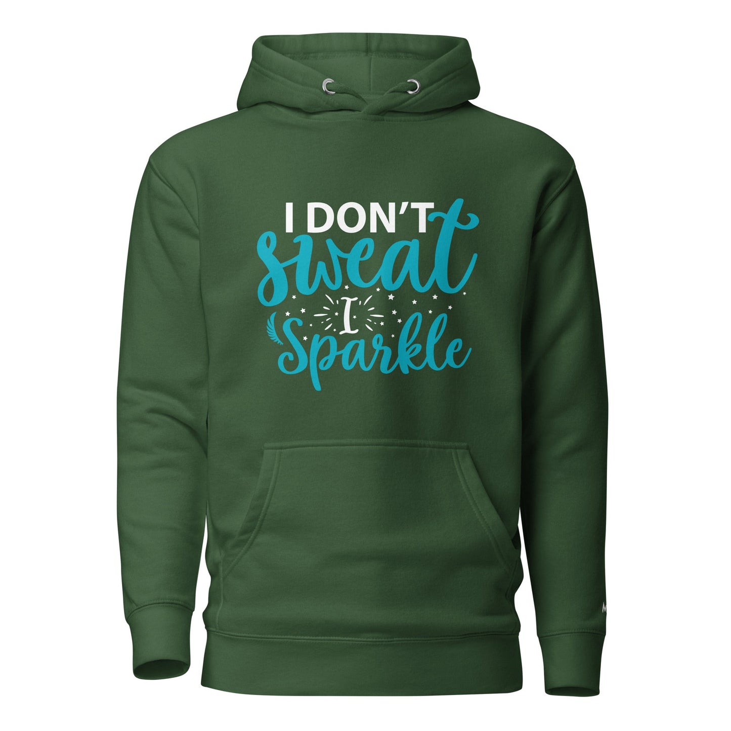 I don't sweat I sparkle - Unisex Hoodie by DarkByteGear