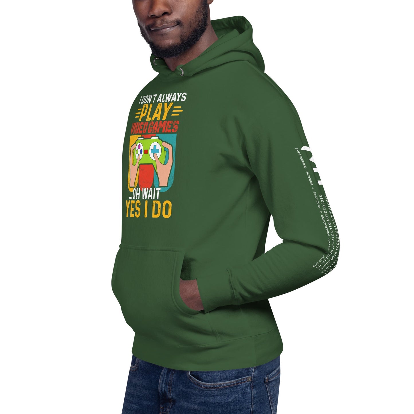 I don't Always Play Video Games Oh, Wait! Yes, I do Unisex Hoodie by DarkByteGear