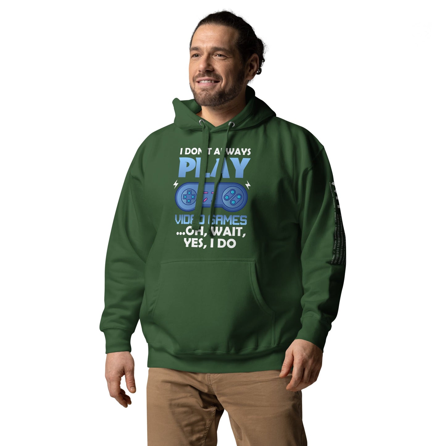 I don't always Play Video Game; Oh, Wait! Yes, I do - Unisex Hoodie by DarkByteGear