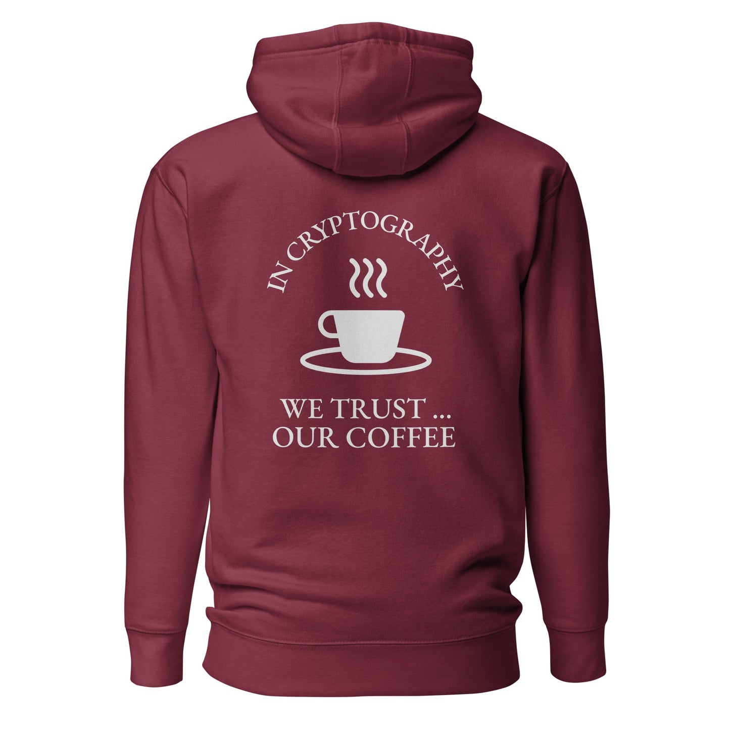 In cryptography, we trust... our coffee (White Text) - Unisex Hoodie (back print) by DarkByteGear