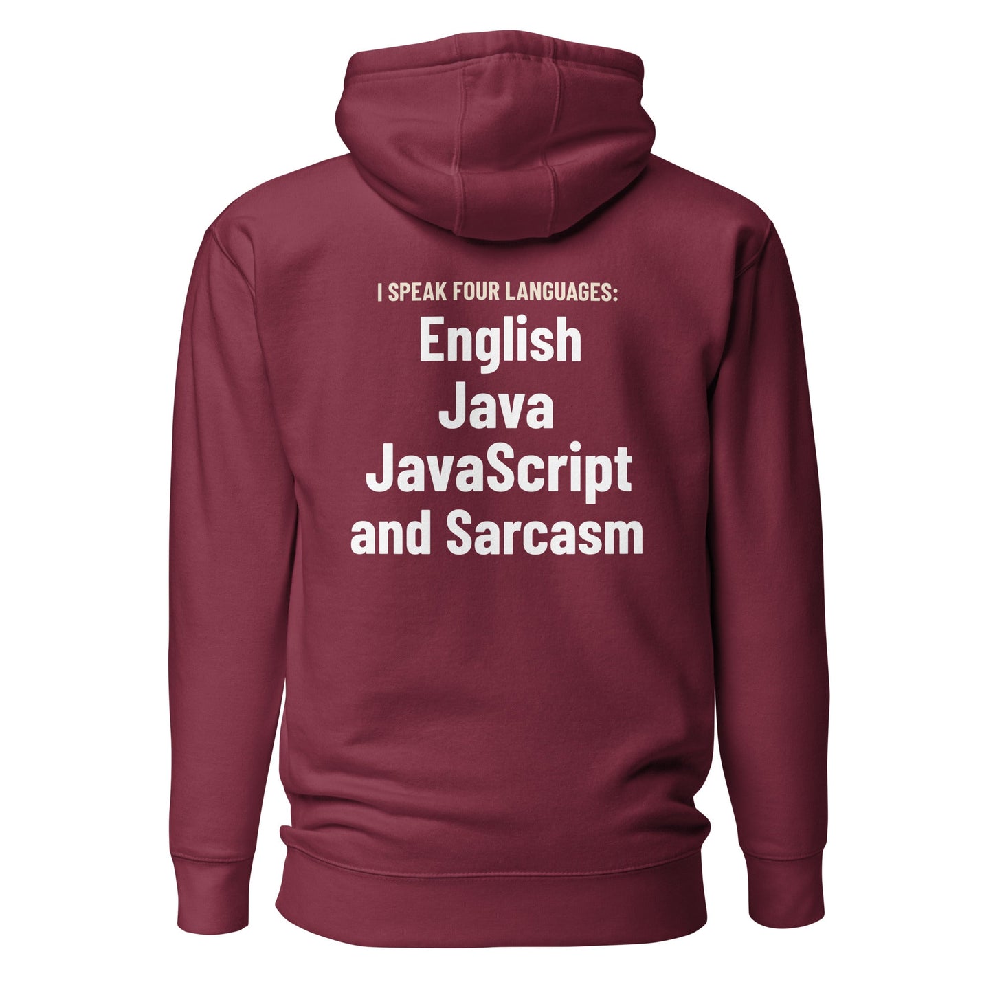 I speak four languages English, Java, JavaScript, and sarcasm - Unisex Hoodie (back print) by DarkByteGear