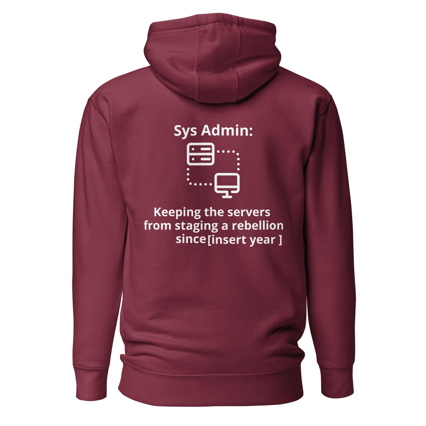Keeping the servers from staging a rebellion since [insert year here] - Unisex Hoodie (back print) by DarkByteGear